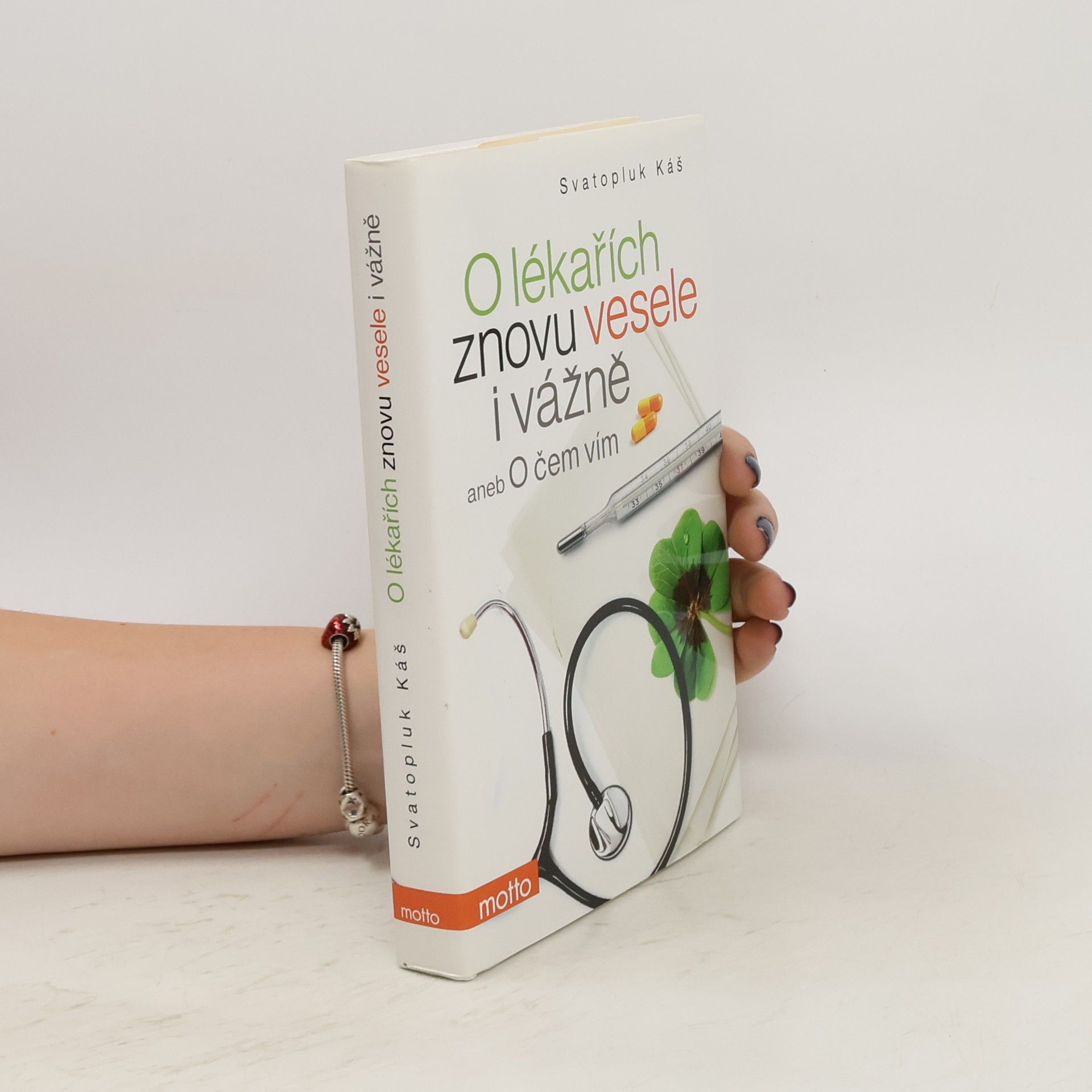 Svatopluk Káš O lékařích znovu vesele i vážně, aneb, O čem vím