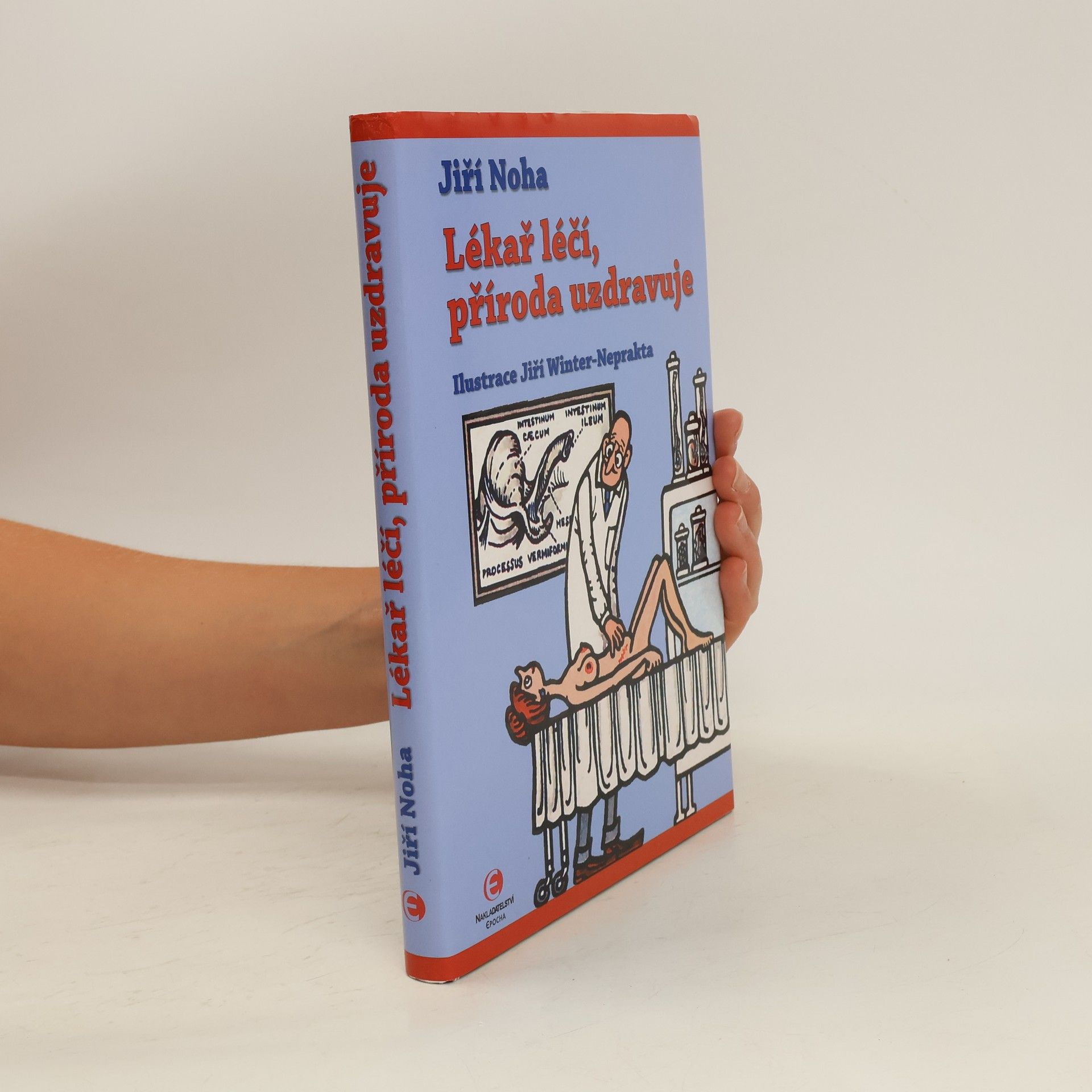 Jiří Noha Lékař léčí, příroda uzdravuje
