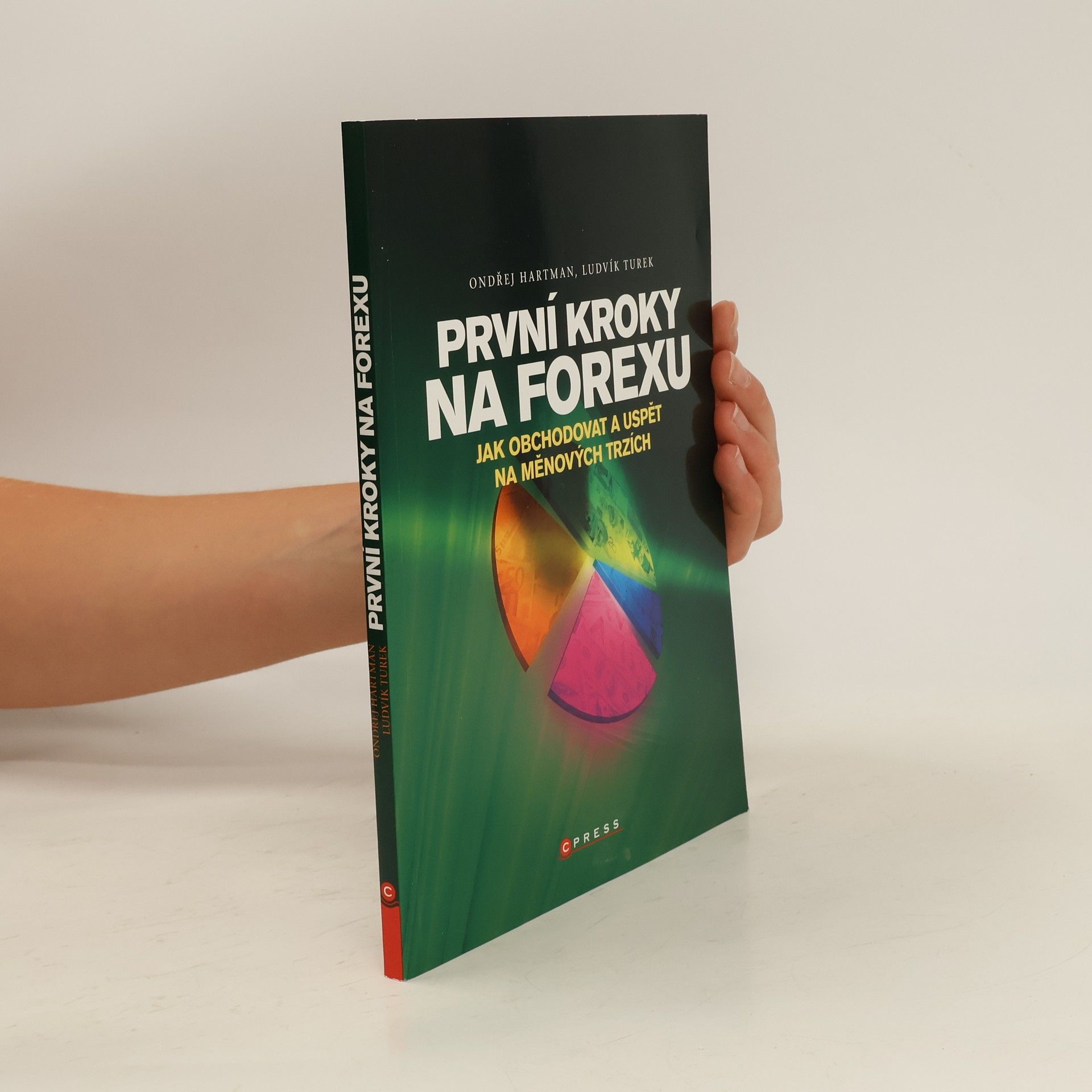 Ondřej Hartman První kroky na FOREXu : jak obchodovat a uspět na měnových trzích