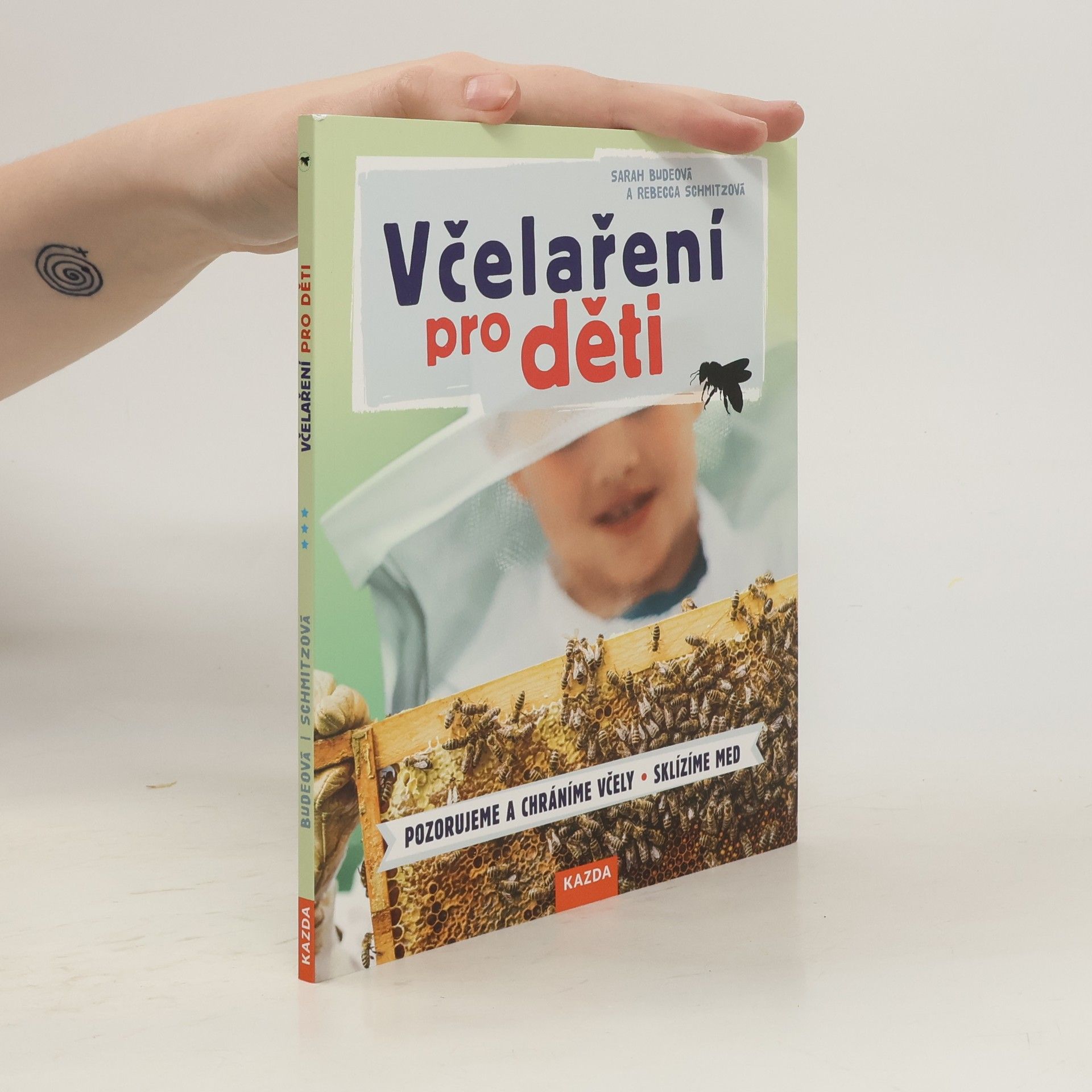 Rebecca Schmitz Včelaření pro děti: Pozorujeme a chráníme včely - Sklízíme med