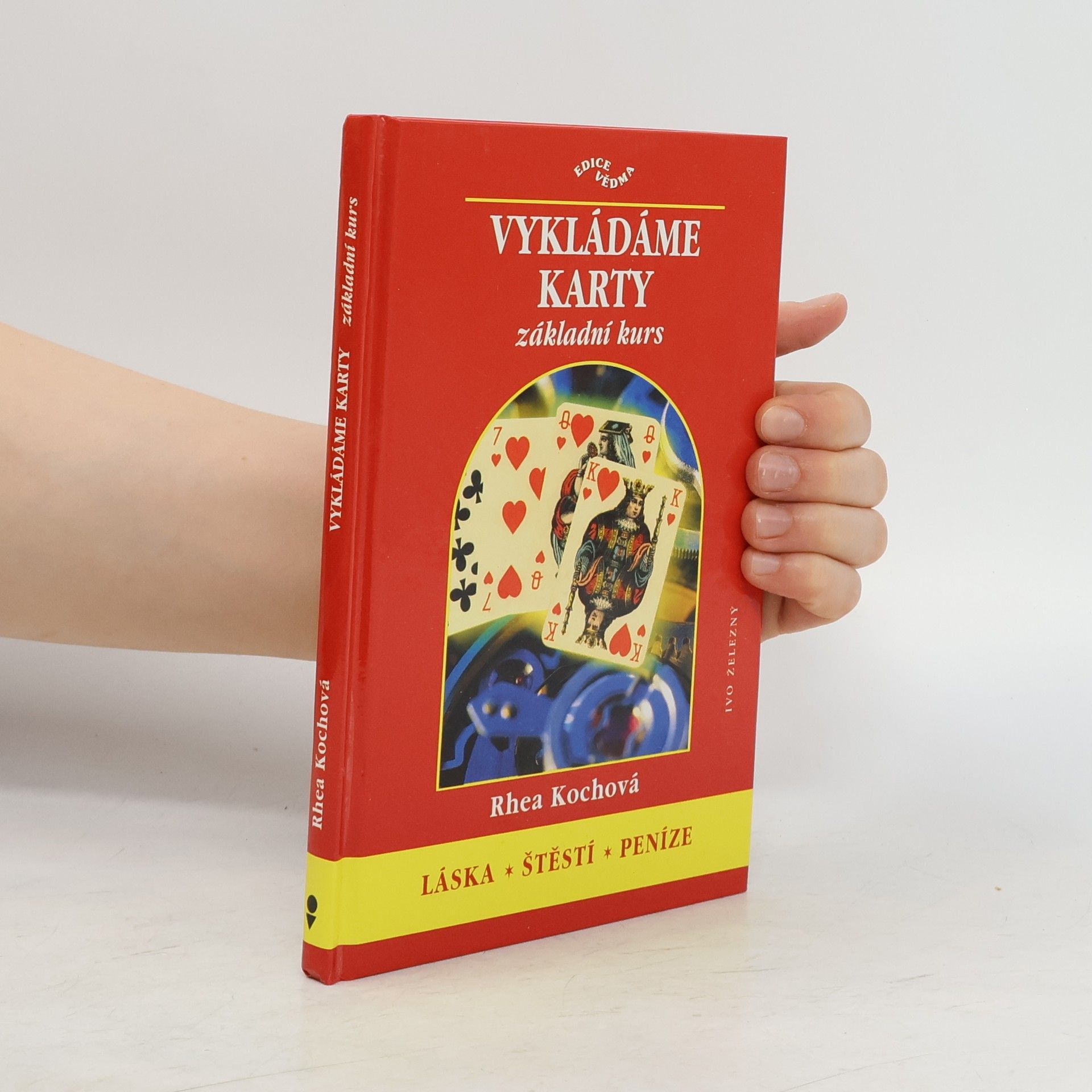 Rhea Koch Vykládáme karty - základní kurz: láska, štěstí, peníze