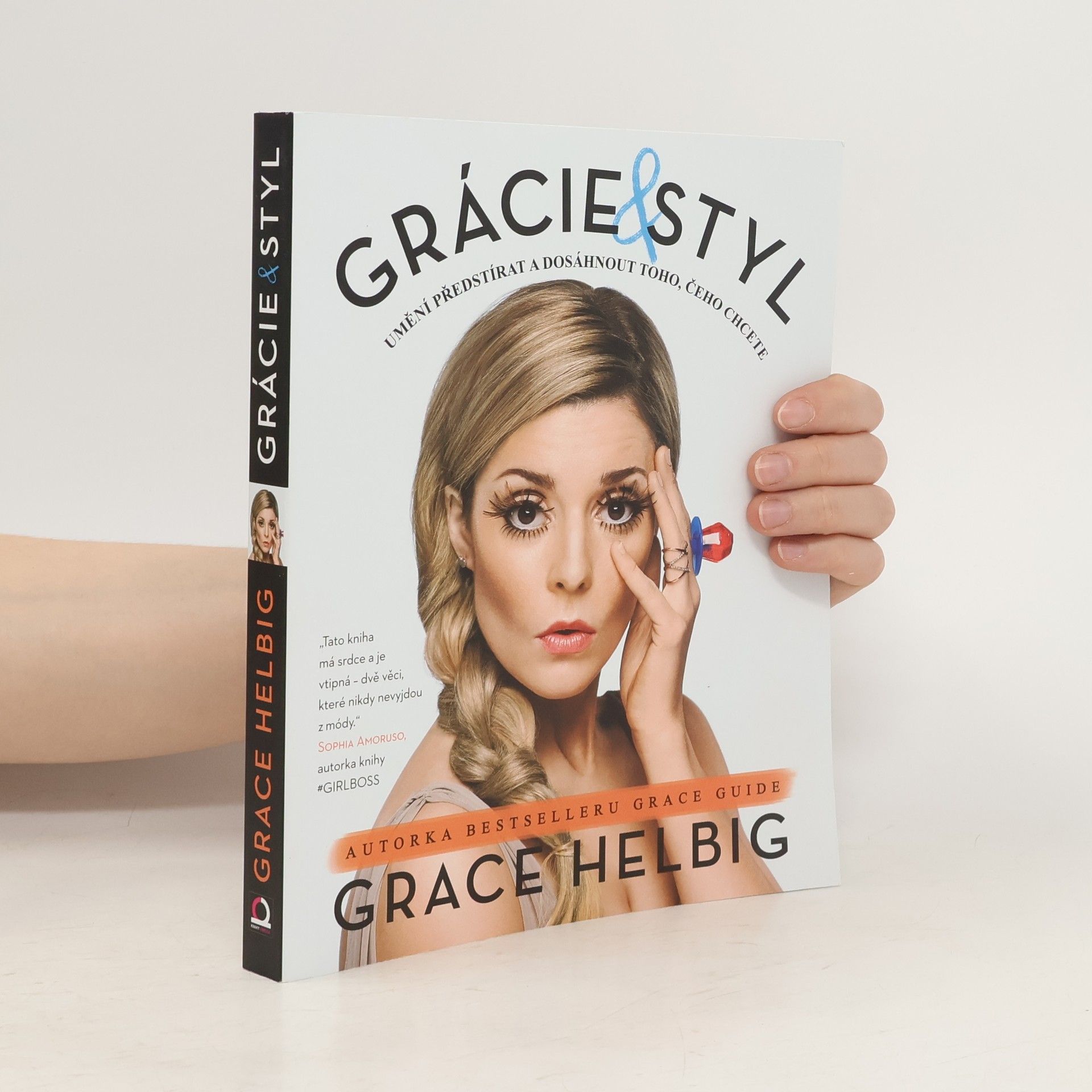 Grace Helbig Grácie & styl: Umění předstírat a dosáhnout toho, čeho chcete