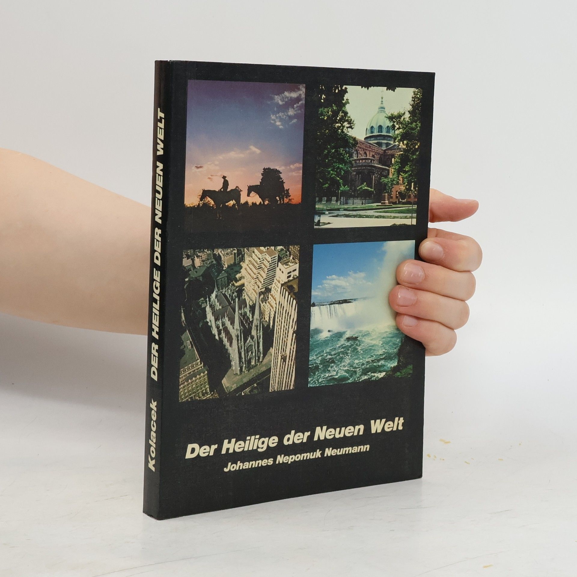 Josef Koláček Der Heilige der Neuen Welt : Johannes Nepomuk Neumann