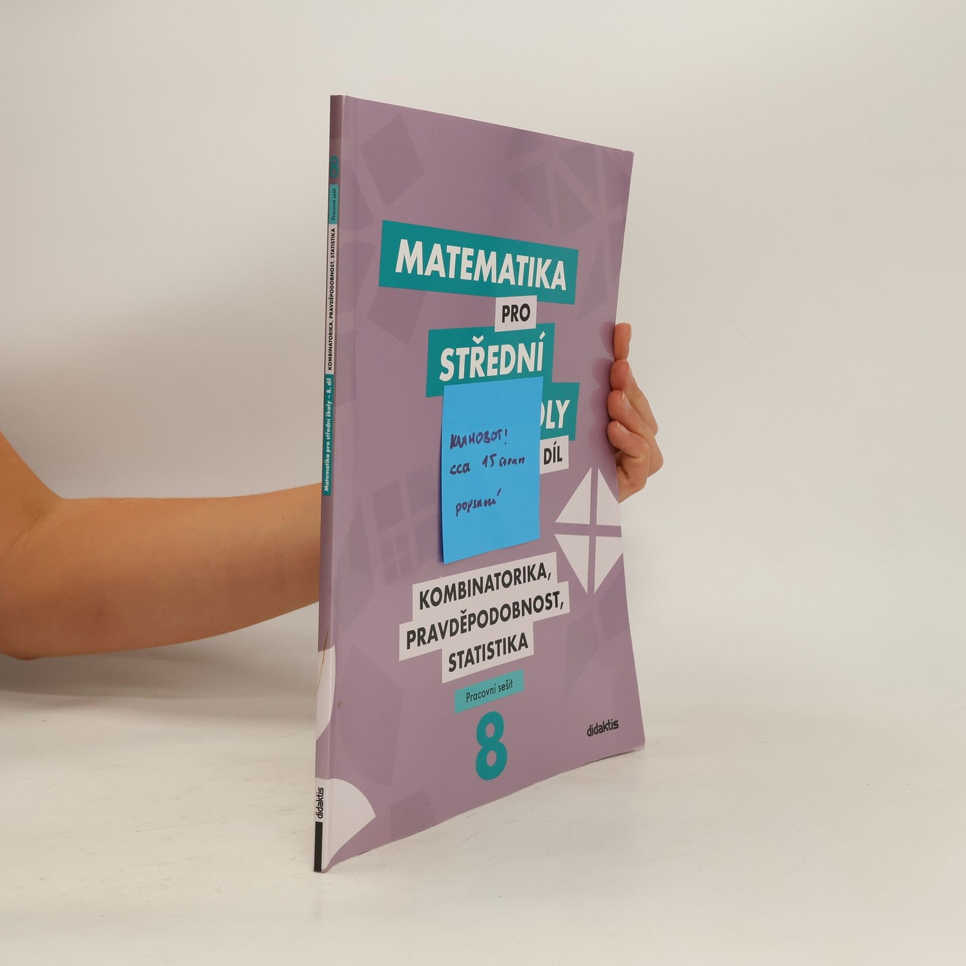 Radek Horenský Matematika pro střední školy. 8. díl, Kombinatorika, pravděpodobnost, statistika : pracovní sešit