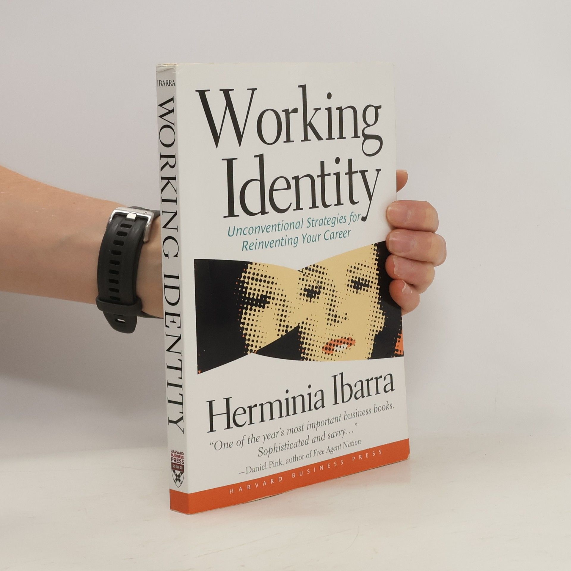 Herminia Ibarra Working Identity: Unconventional Strategies for Reinventing Your Career