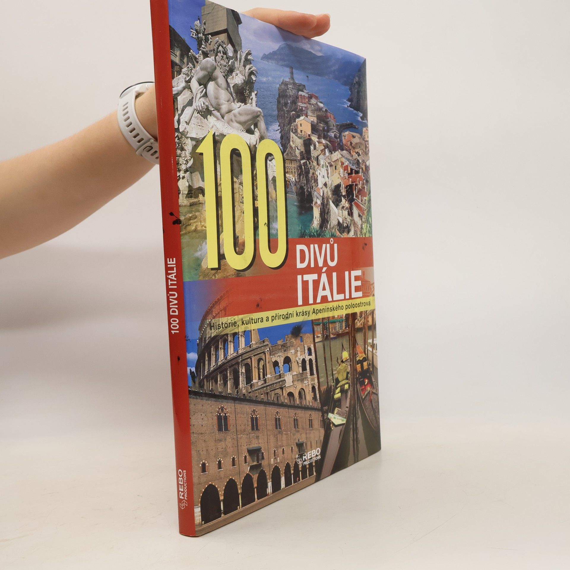 Mariarosaria Tagliaferri 100 divů Itálie: Historie, kultura a přírodní krásy Apeninského poloostrova
