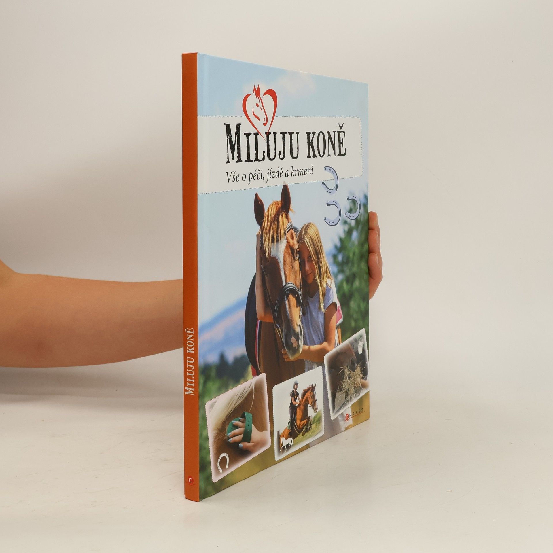 Miluju koně. Vše o péči, jízdě a krmení