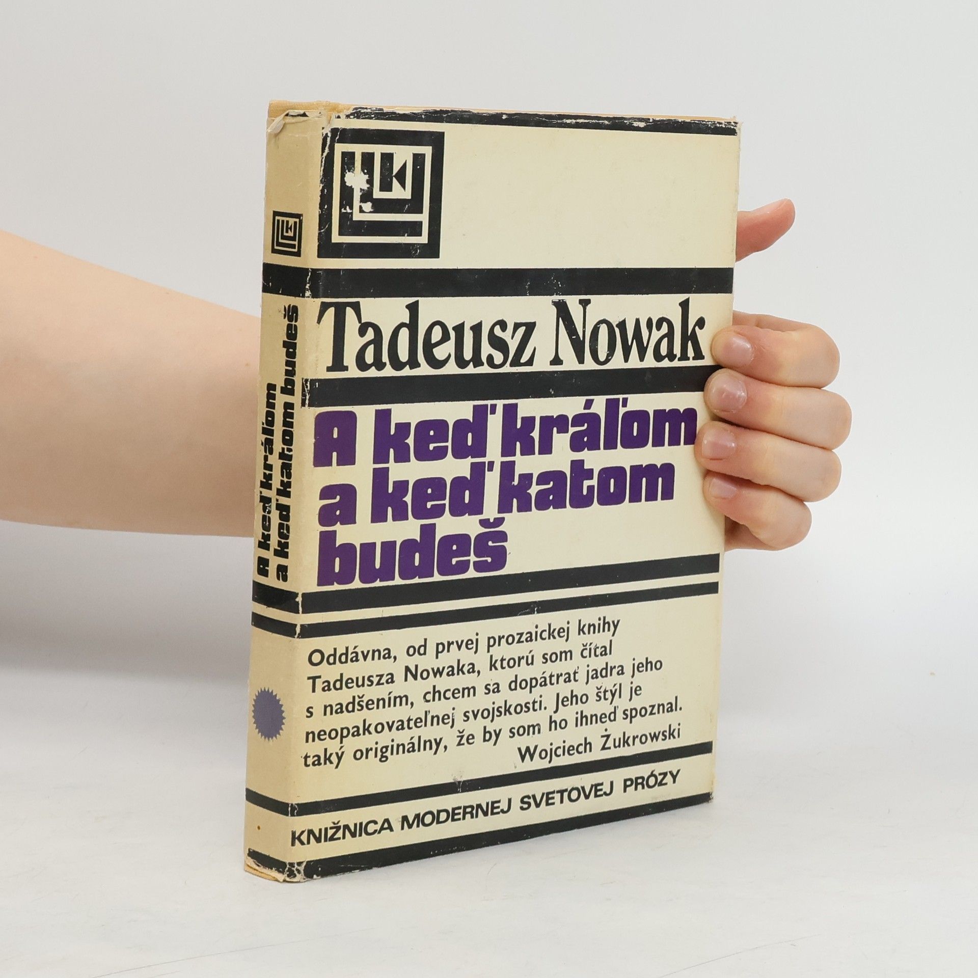 Tadeusz Nowak A keď kráľom a keď katom budeš