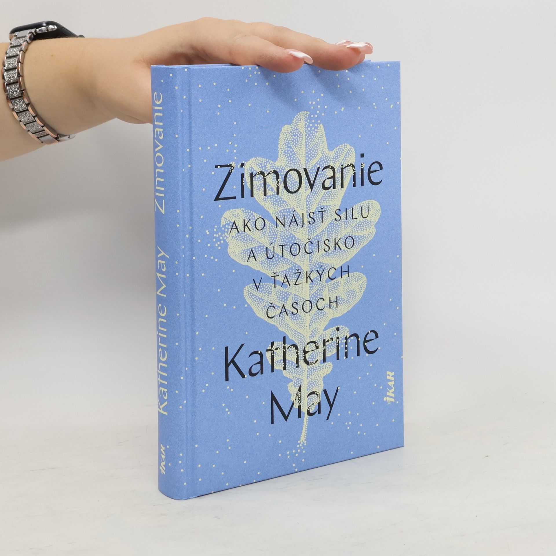 Katherine May Zimovanie: Ako nájsť silu a útočisko v ťažkých časoch