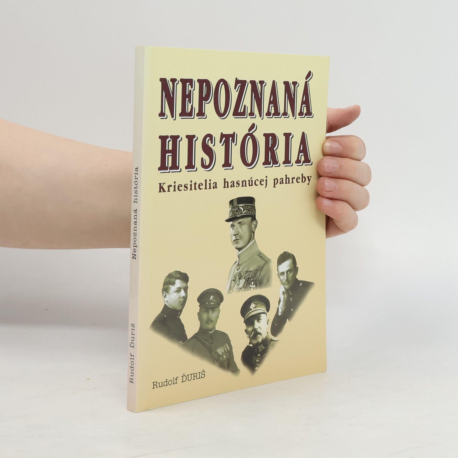 Rudolf Ďuriš Nepoznaná história : kriesitelia hasnúcej pahreby