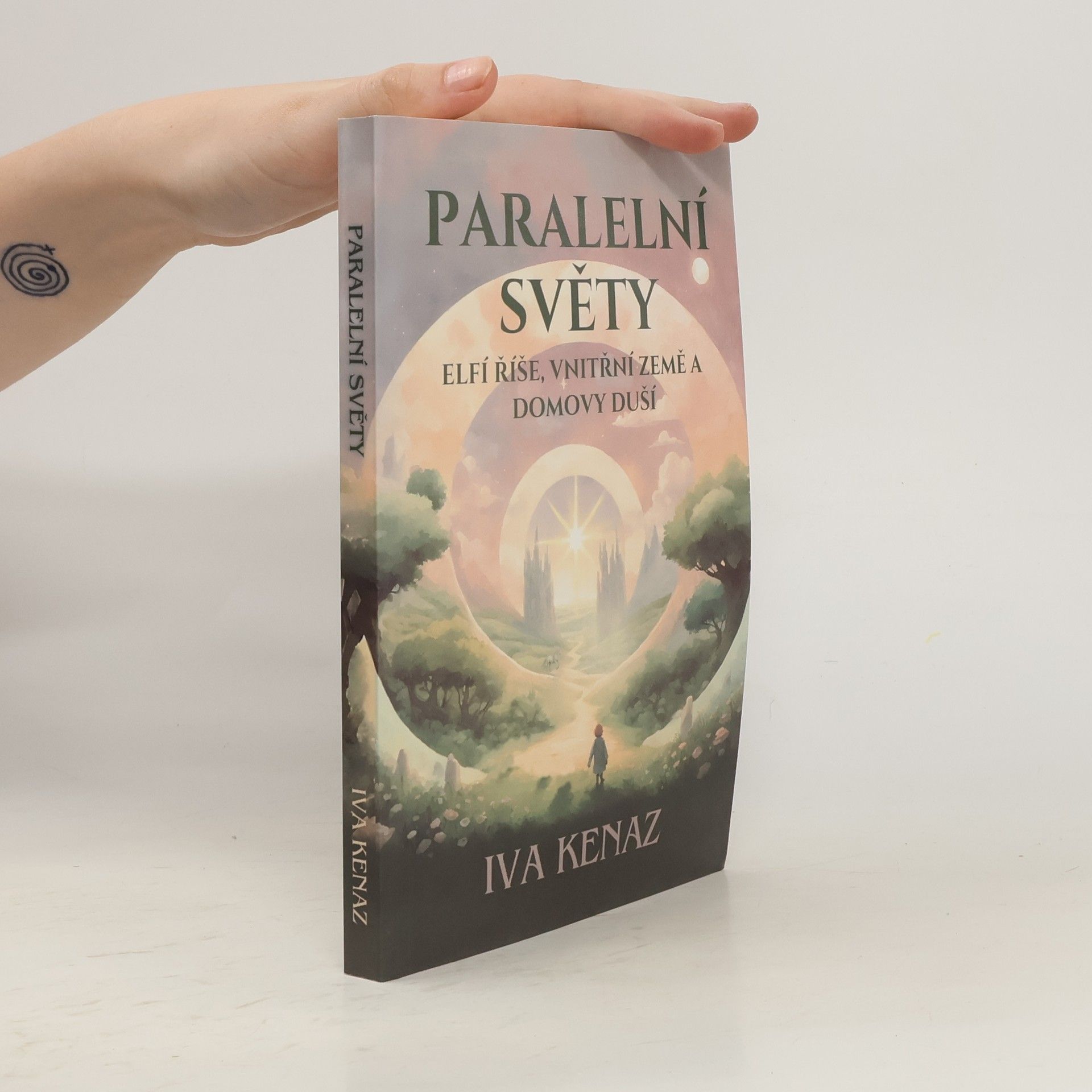 Iva Kenaz Paralelní světy. Elfí říše, vnitřní země a domovy duší