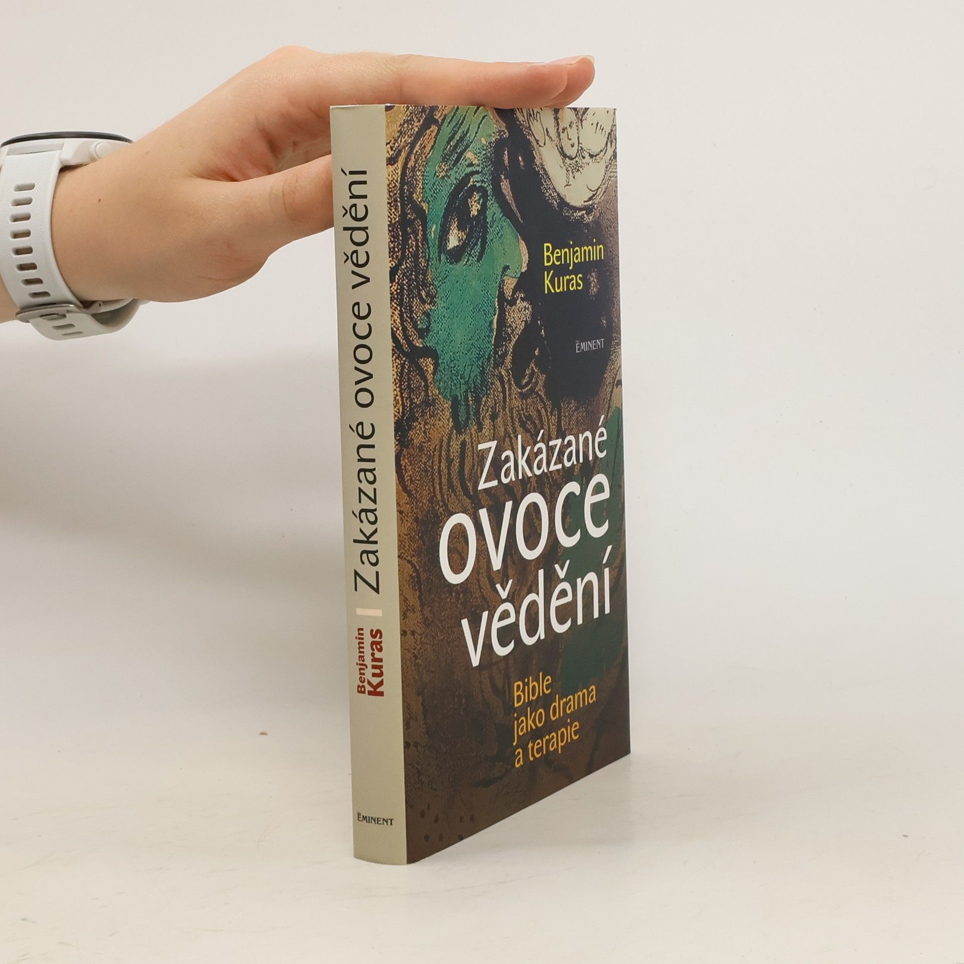 Benjamin Kuras Zakázané ovoce vědění : bible jako drama a terapie
