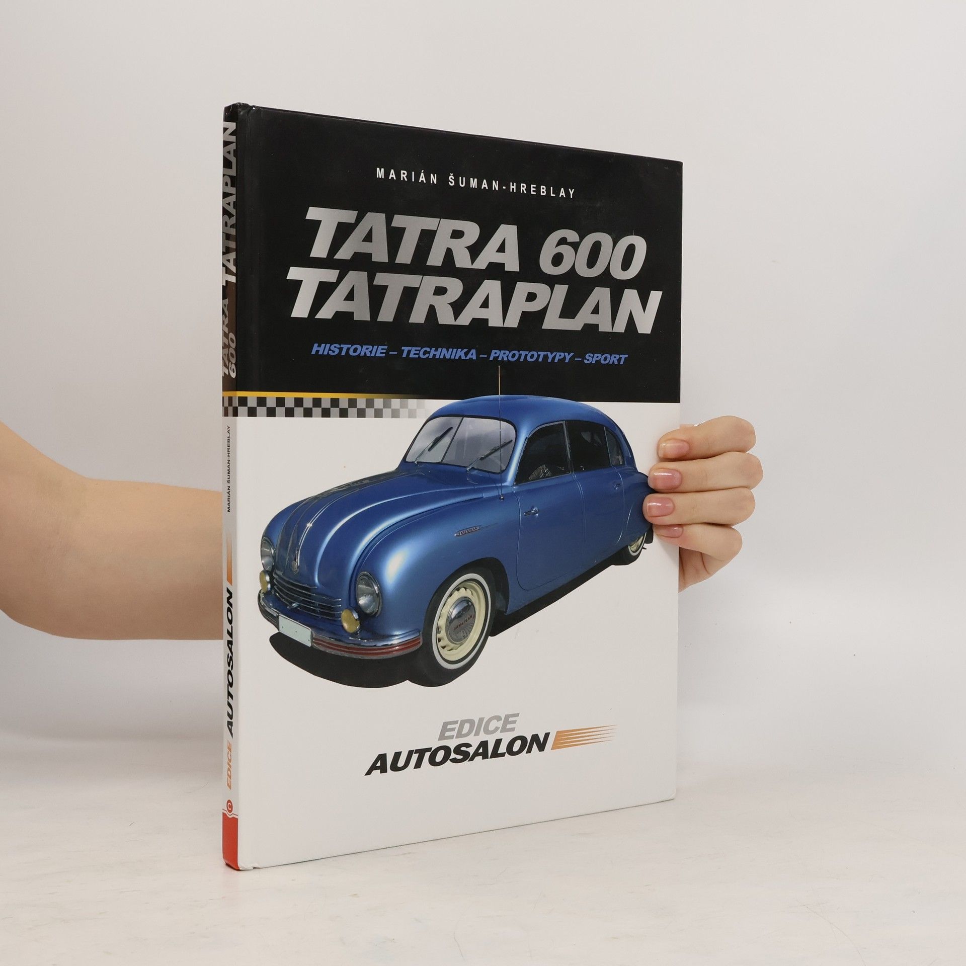 Marián Šuman-Hreblay Tatra 600 Tatraplan : historie, technika, prototypy, sport