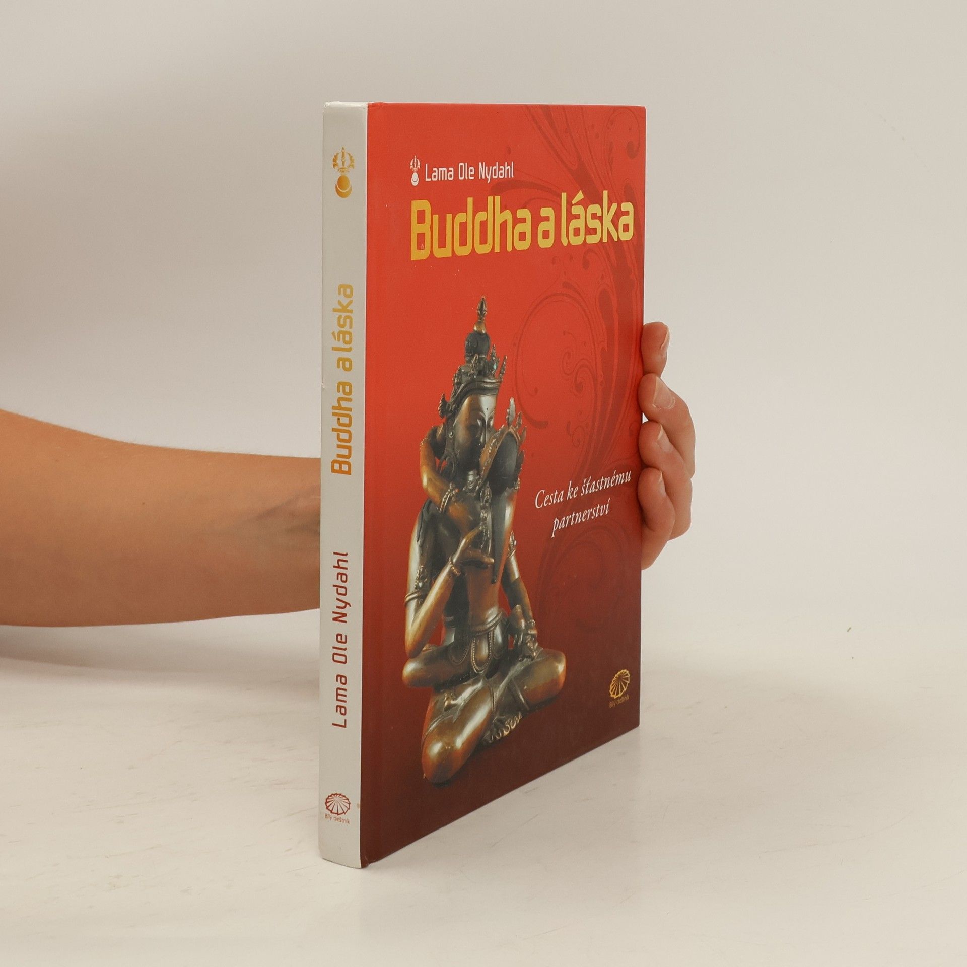 Ole Nydahl Buddha a láska: Cesta ke šťastnému partnerství