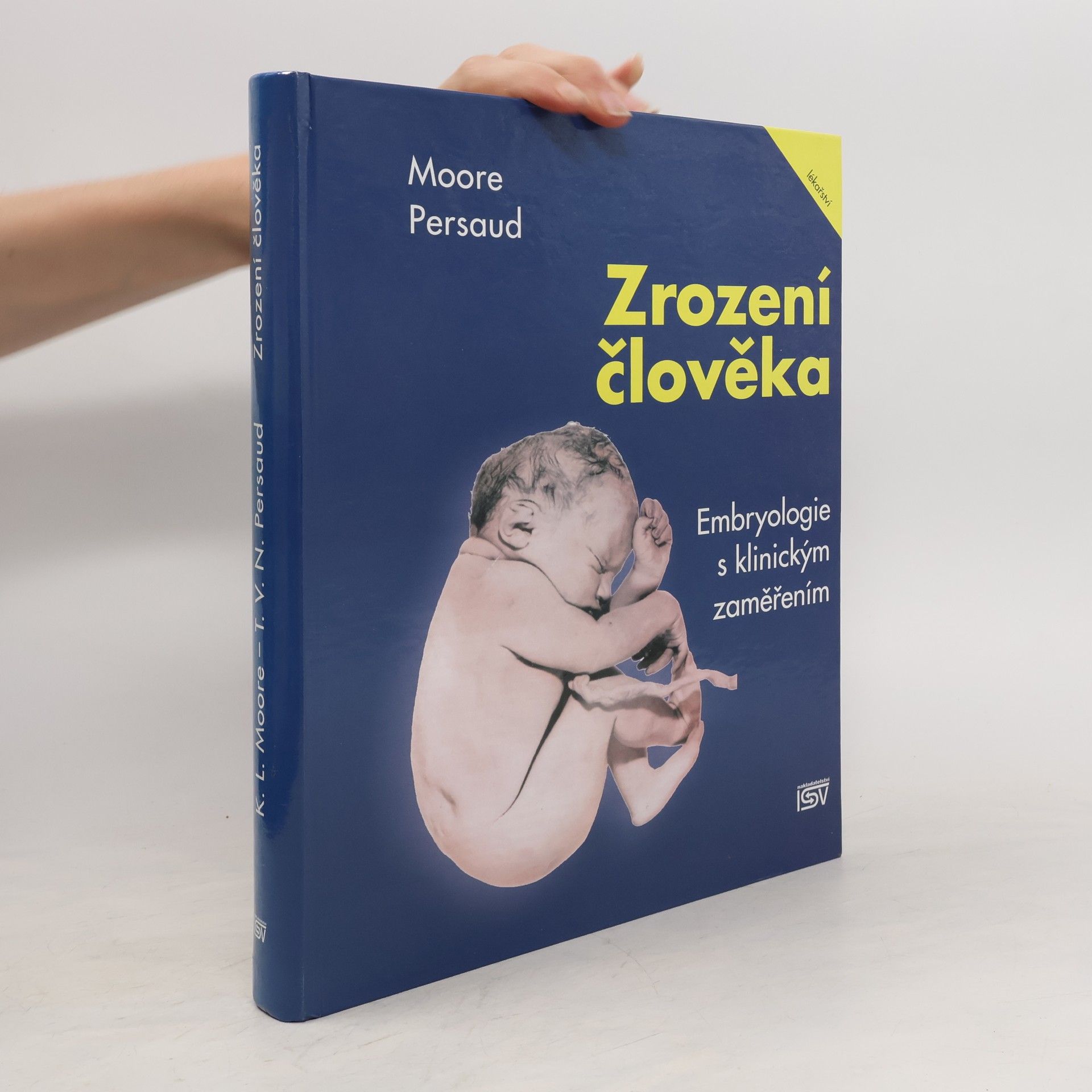 Trivedi Vidhya Nandan T.V.N. Persaud Zrození člověka: Embryologie s klinickým zaměřením
