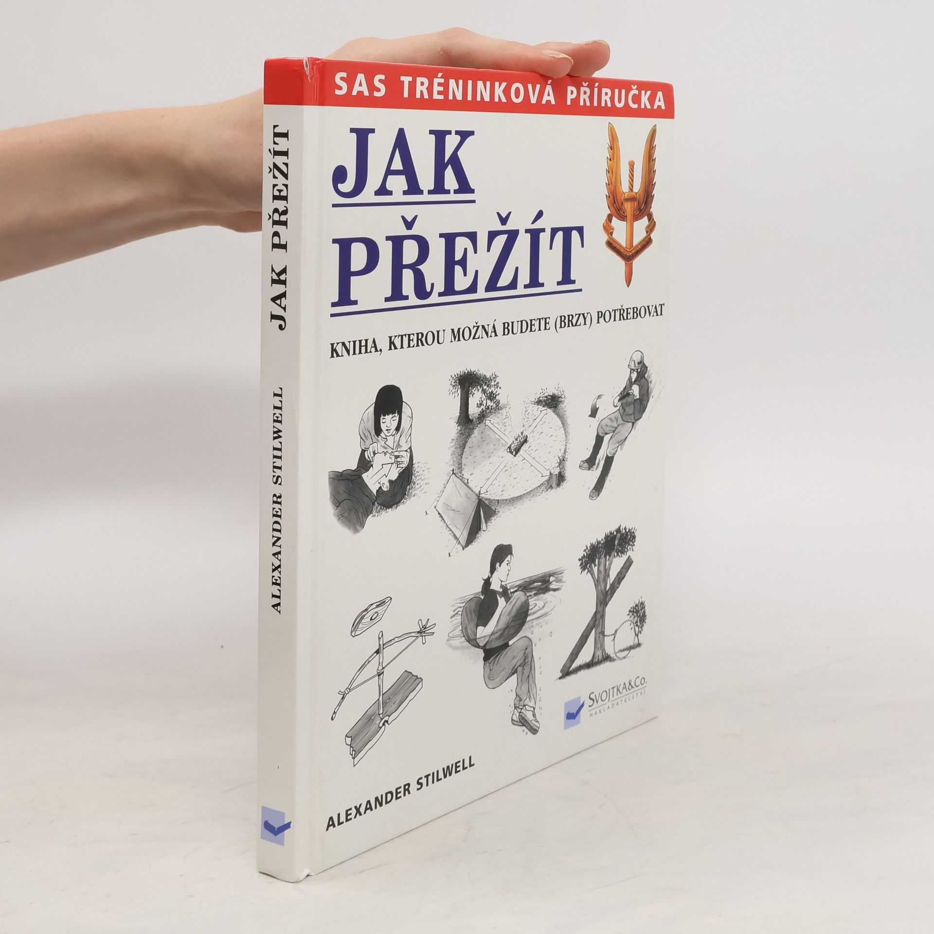 Alexander Stilwell Jak přežít: Kniha, kterou možná budete (brzy) potřebovat