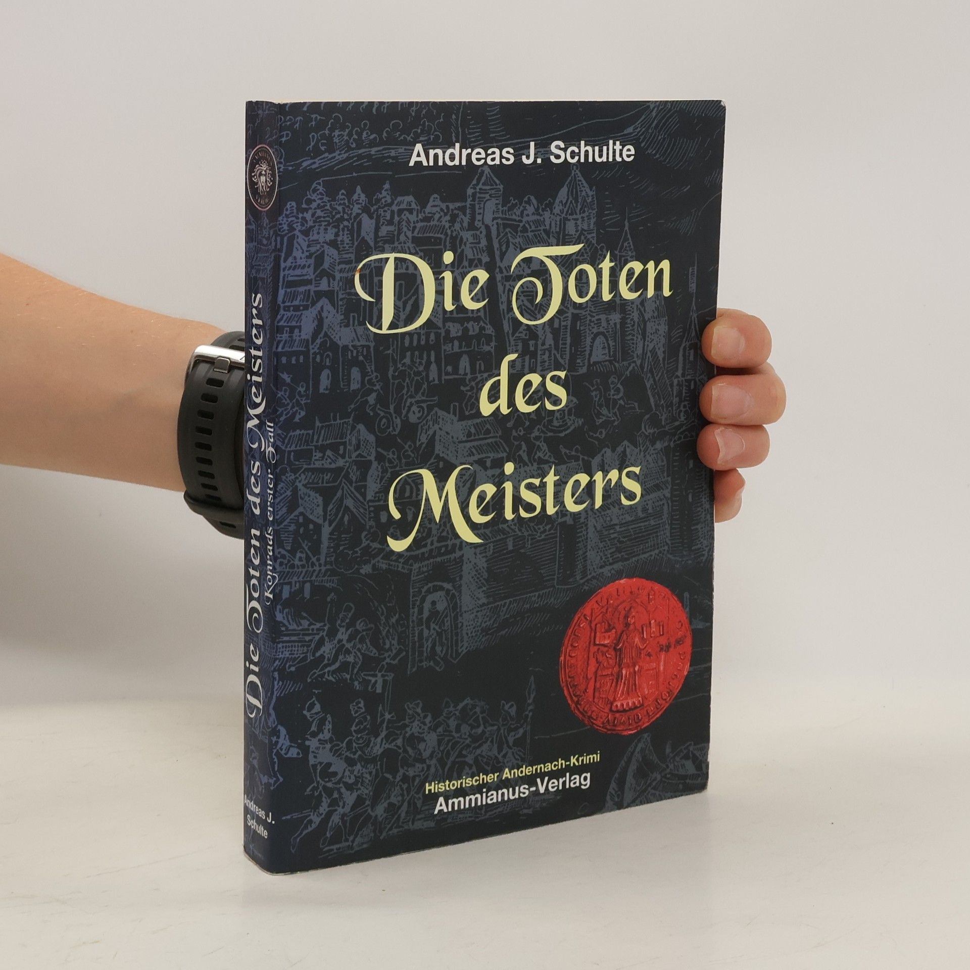 Andreas J. Schulte Die Toten des Meisters
