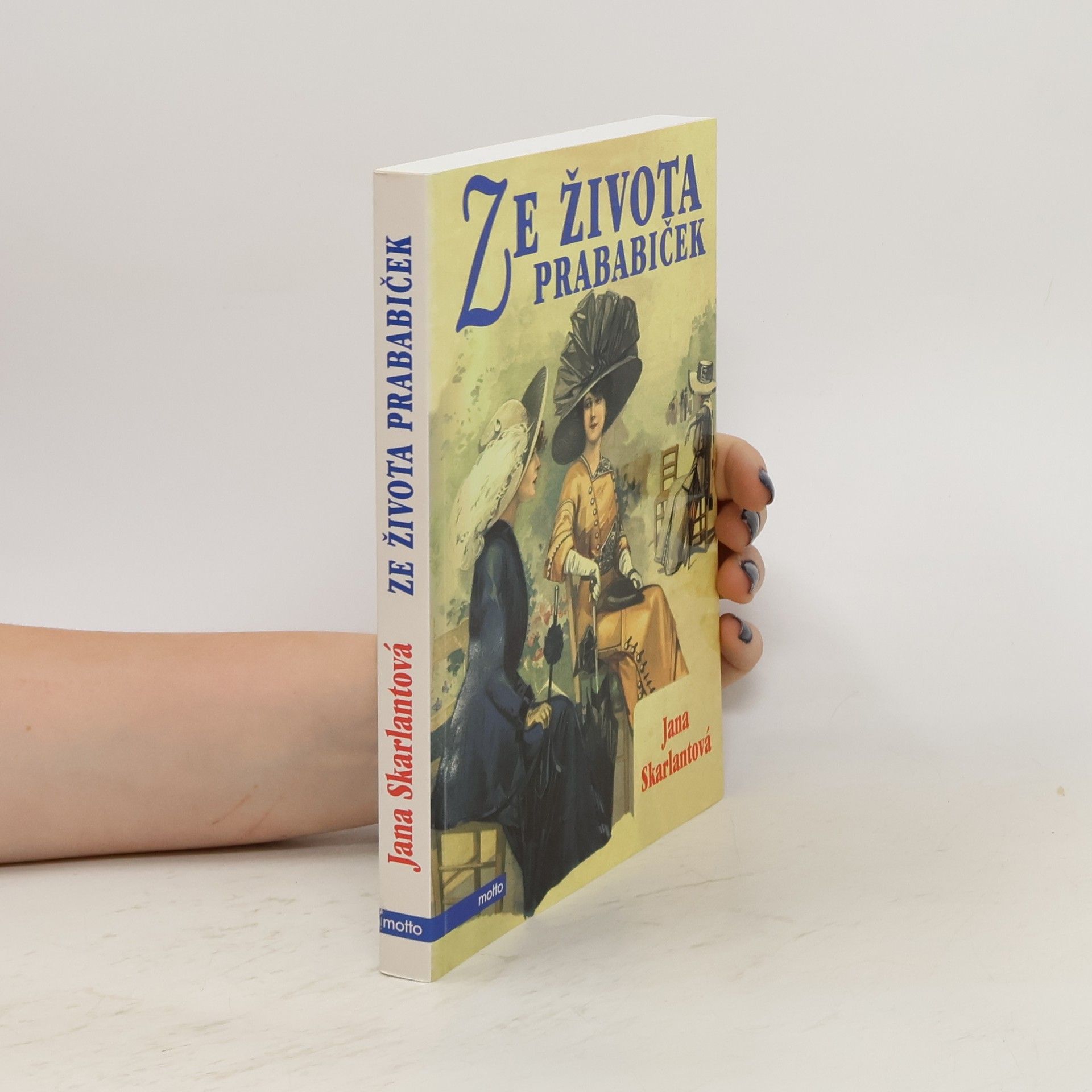 Jana Skarlantová Ze života prababiček