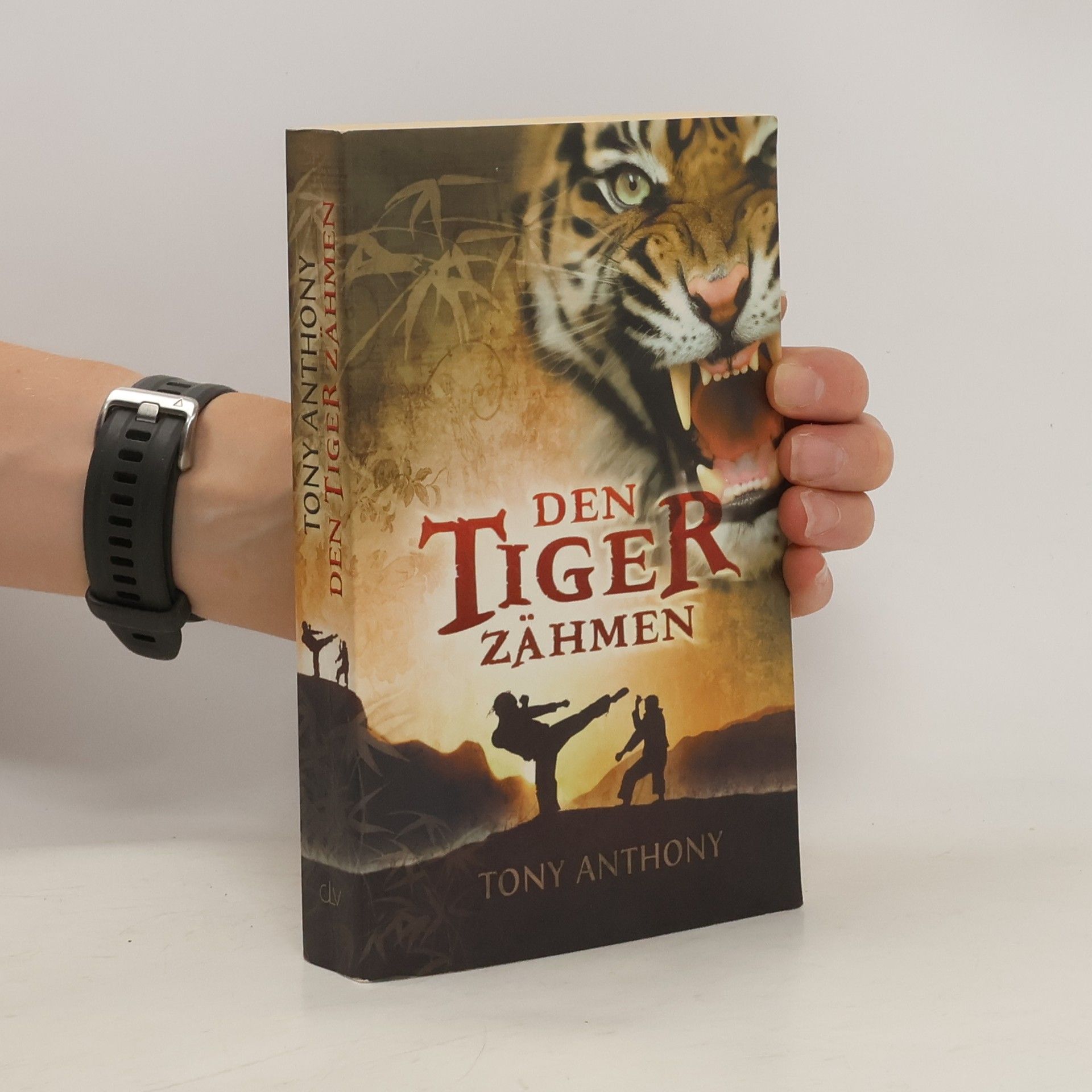 Tony Anthony Den Tiger zähmen