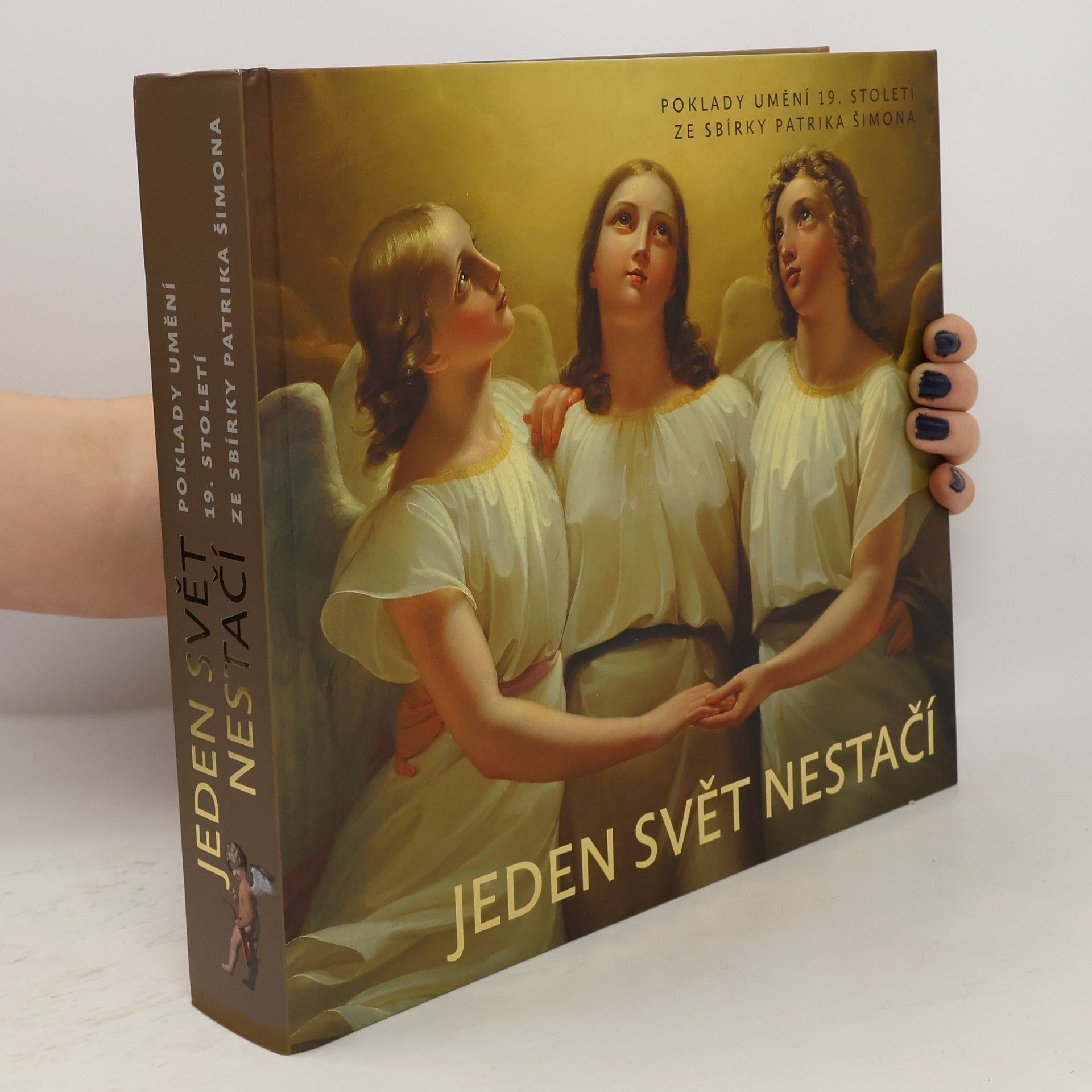 Adam Hnojil Jeden svět nestačí : poklady umění 19. století ze Sbírky Patrika Šimona
