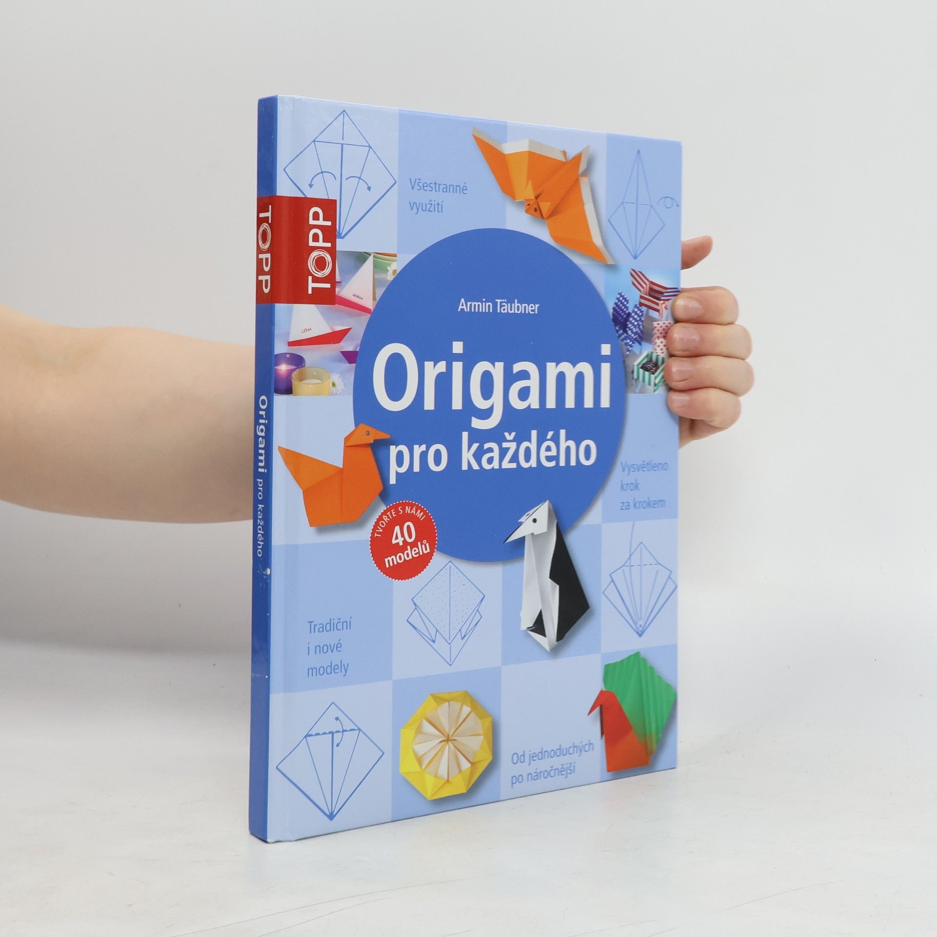 Daniel Täubner Origami pro každého : od jednoduchých po náročnější