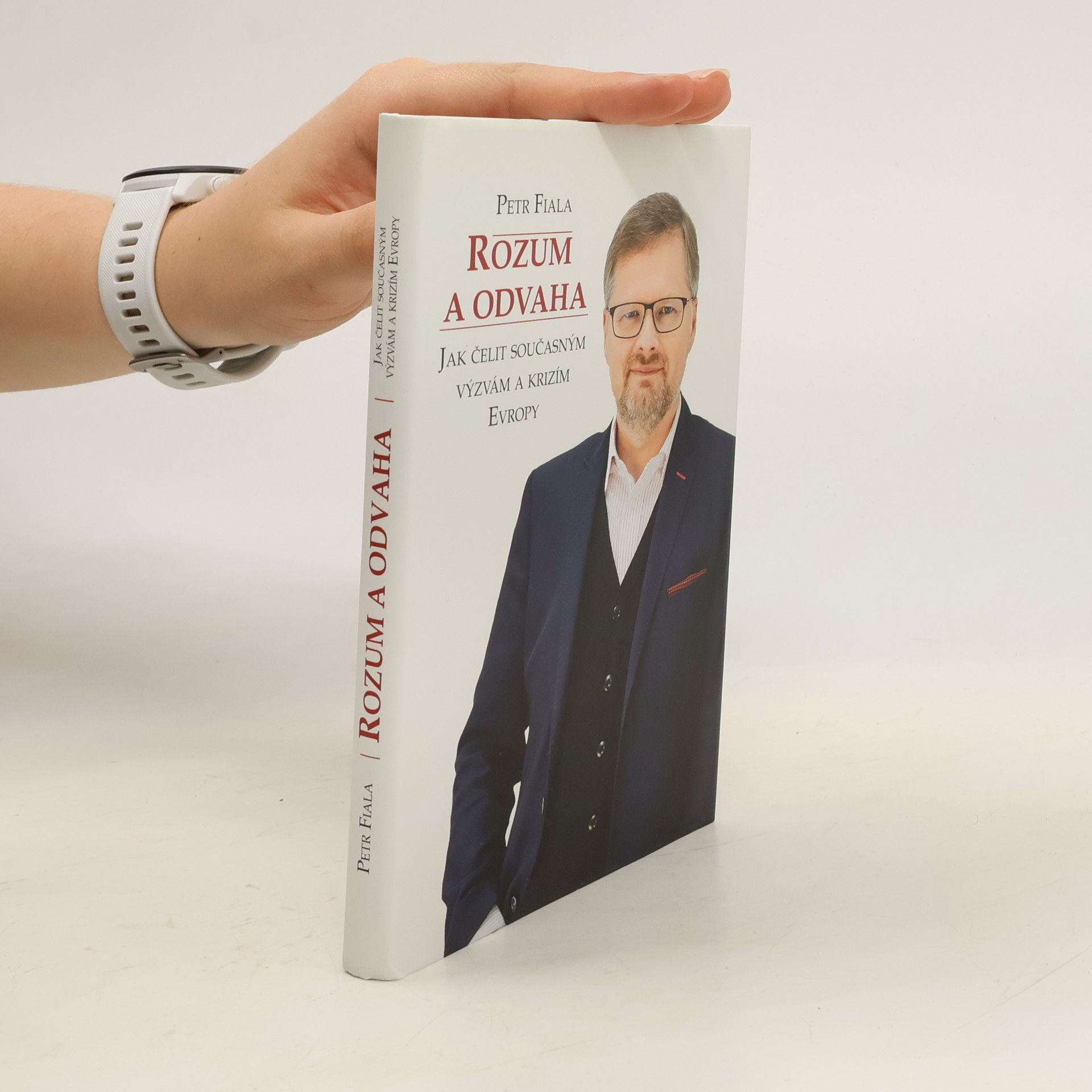Petr Fiala Rozum a odvaha. Jak čelit současným výzvám a krizím Evropy