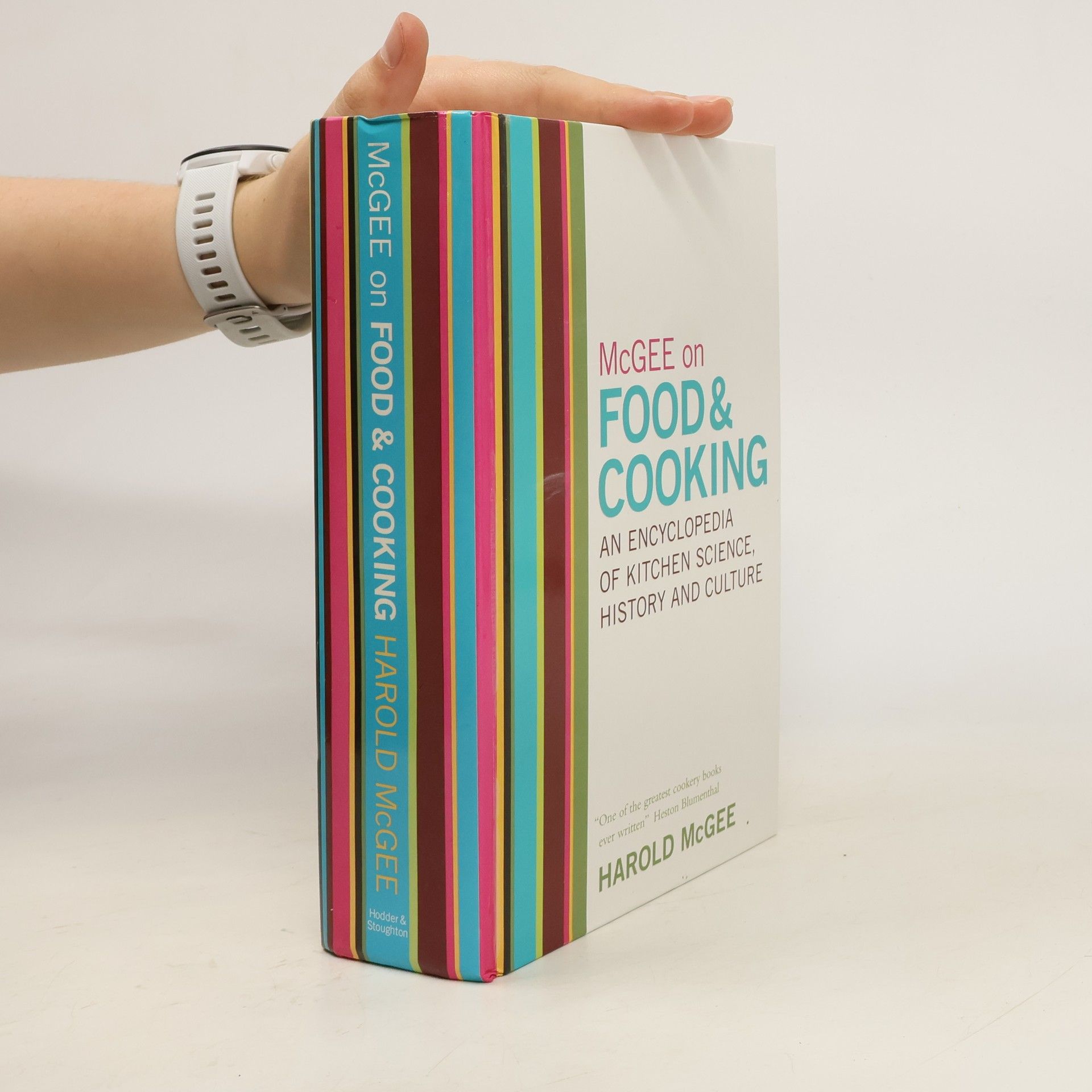 Harold McGee McGee on food & cooking : an encyclopedia of kitchen science, history and culture
