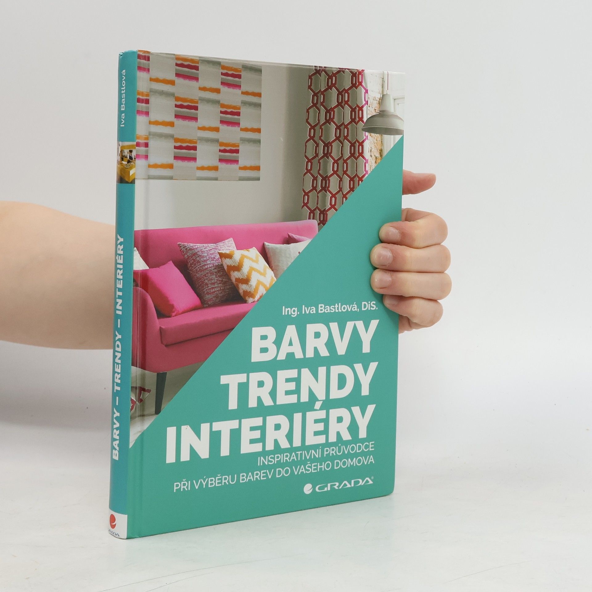Iva Bastlová Barvy, trendy, interiéry
