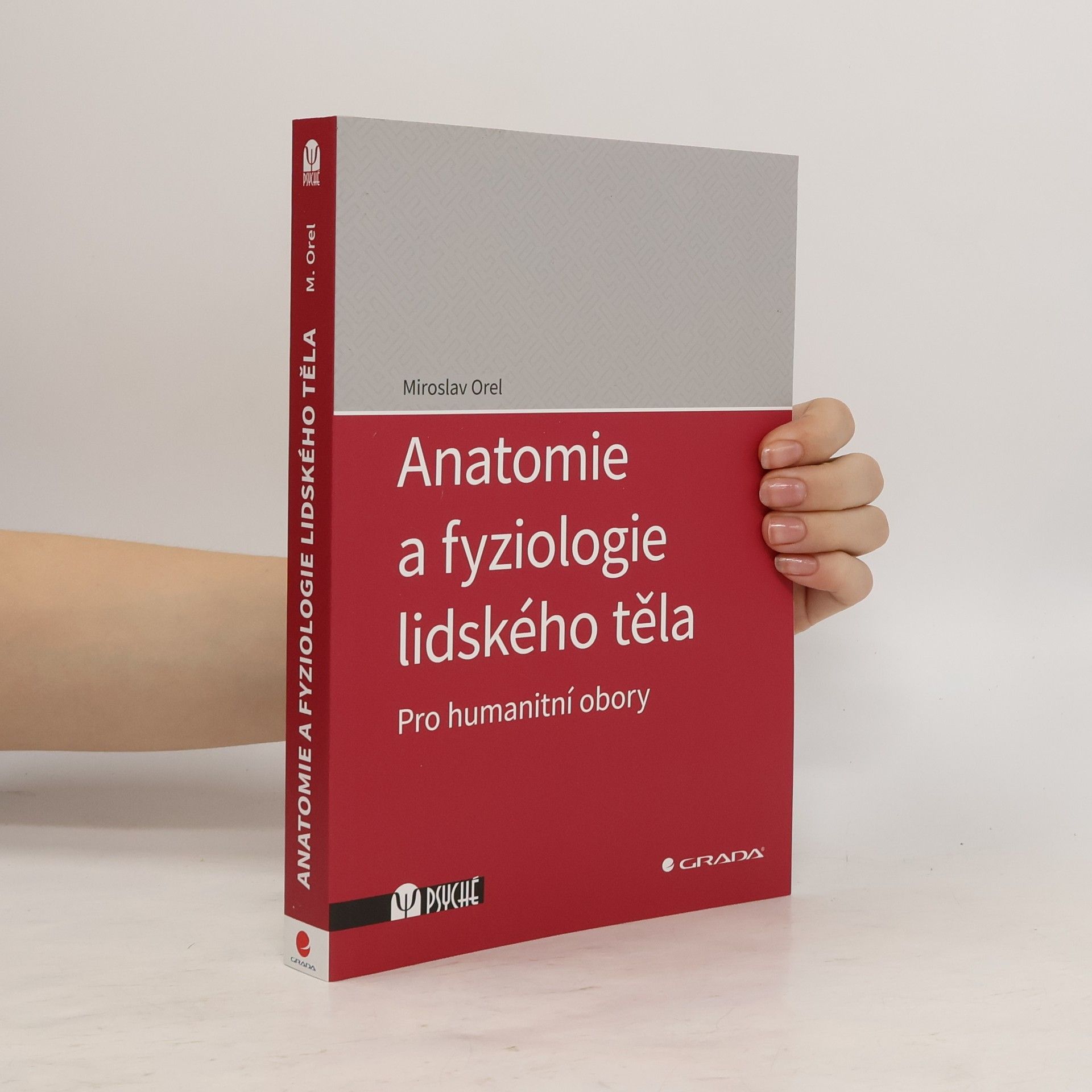 Miroslav Orel Anatomie a fyziologie lidského těla. Pro humanitní obory