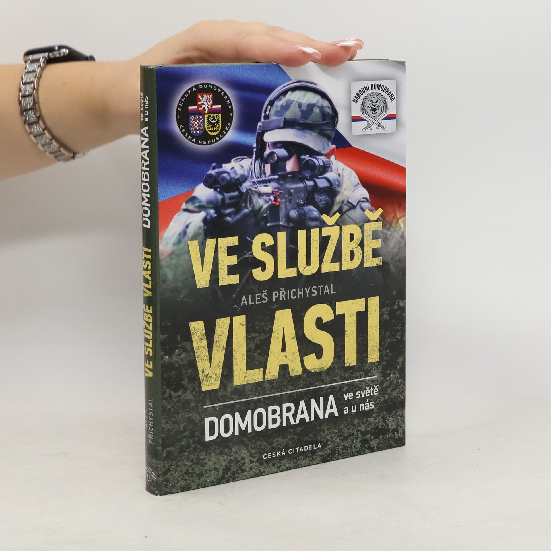 Aleš Přichystal Ve službě vlasti : domobrana ve světě a u nás