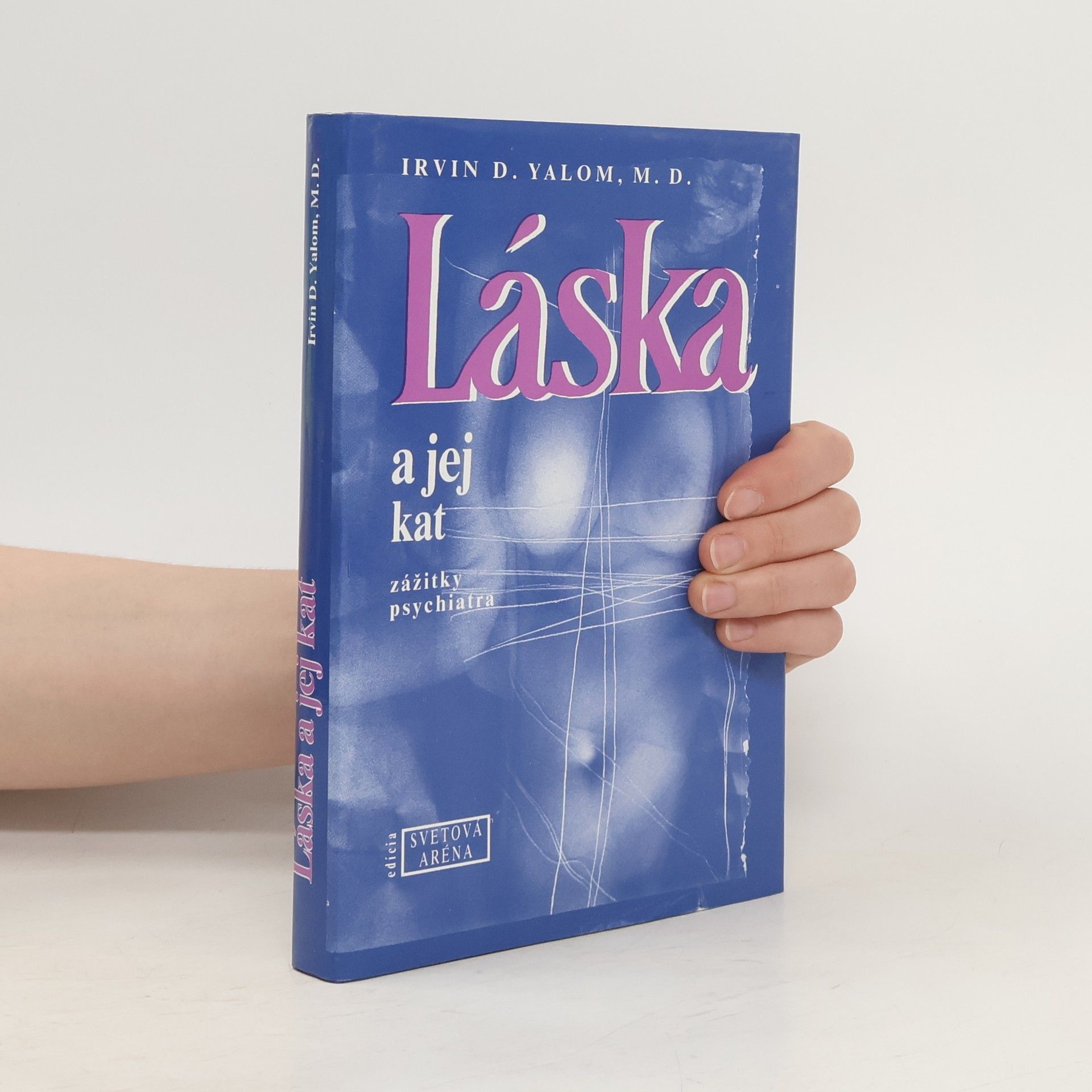 Irvin Yalom Láska a jej kat. zážitky psychiatra