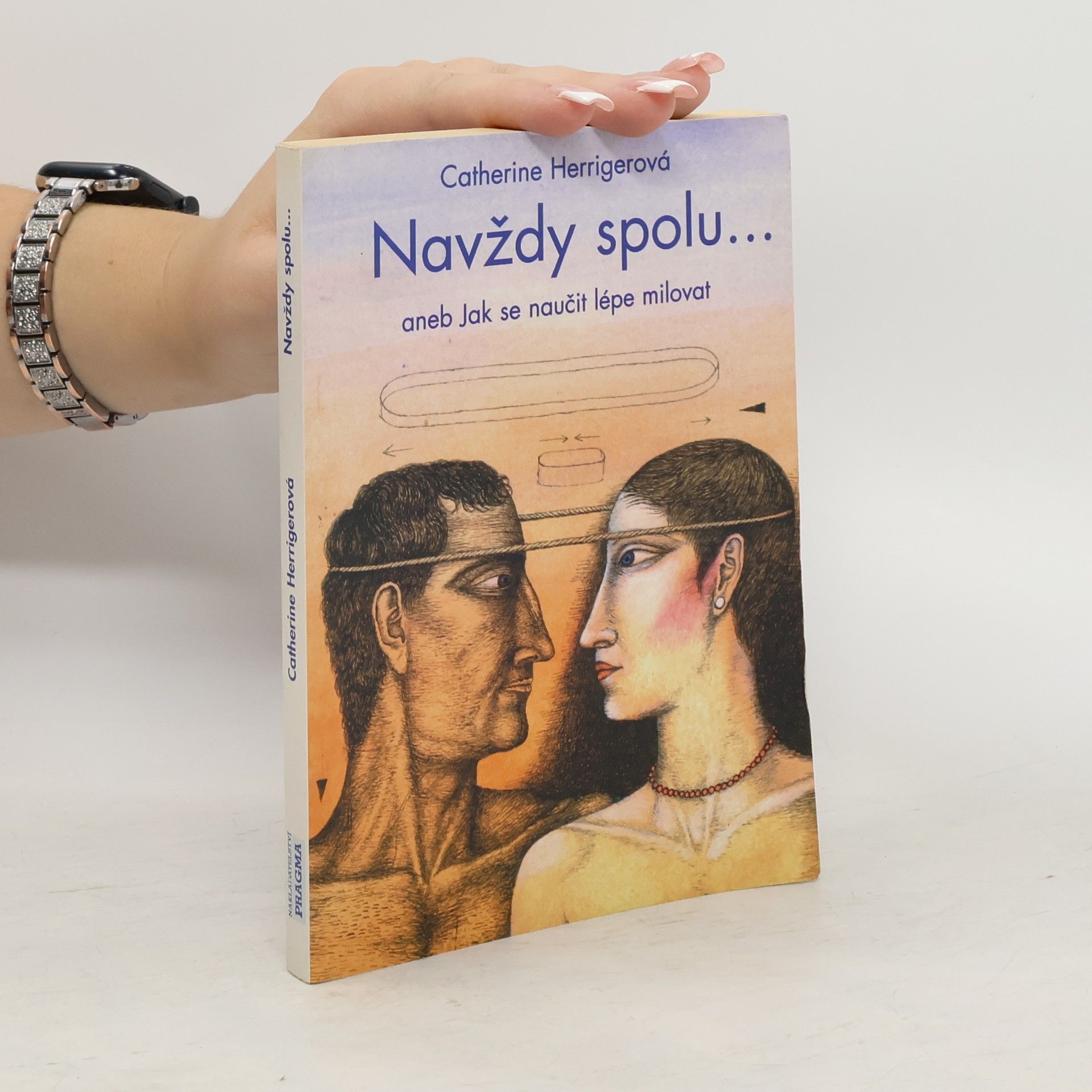 Catherine Herriger Navždy spolu, aneb jak se naučit lépe milovat