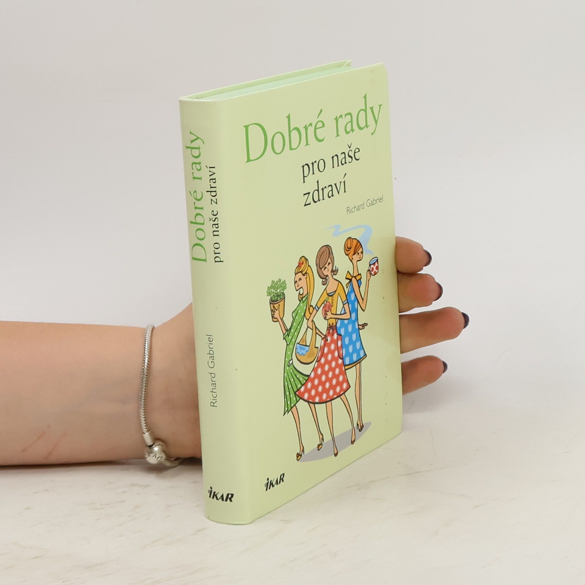 Richard Gabriel Dobré rady pro naše zdraví