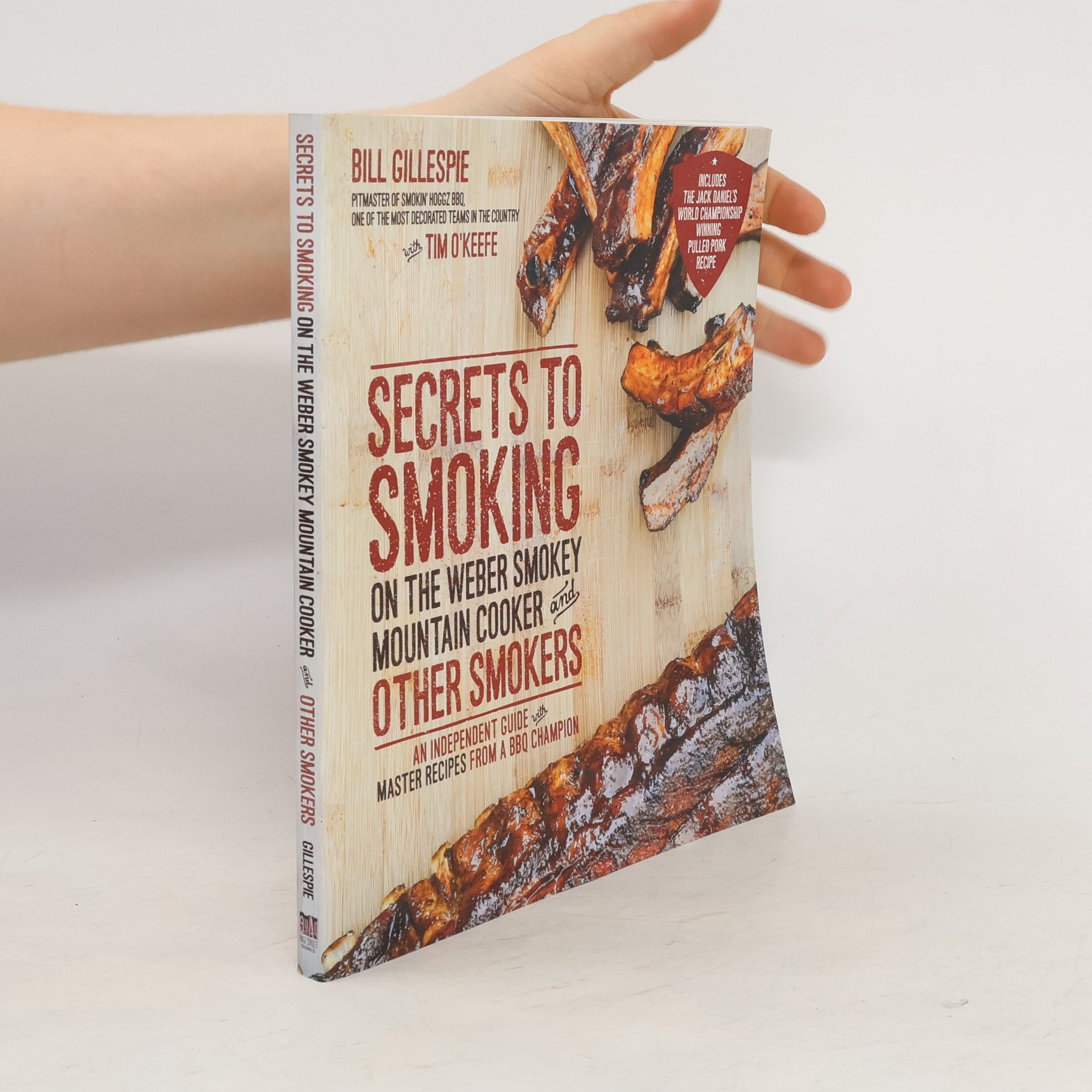 Bill Gillespie Secrets to Smoking on the Weber Smokey Mountain Cooker and Other Smokers