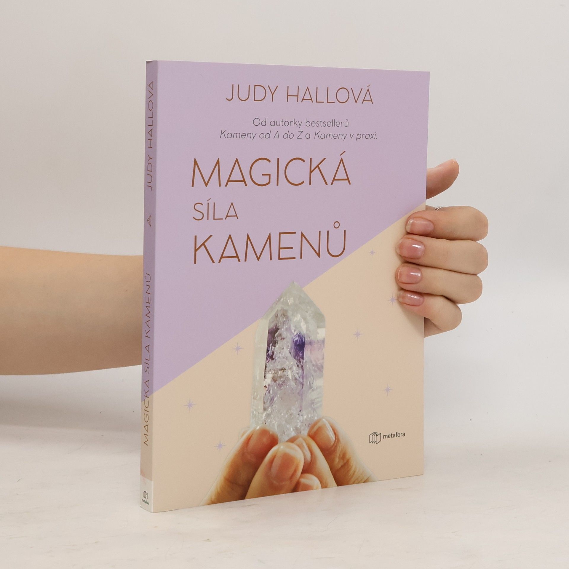 Judy Hall Magická síla kamenů : přivolejte si do života hojnost, zdraví a štěstí