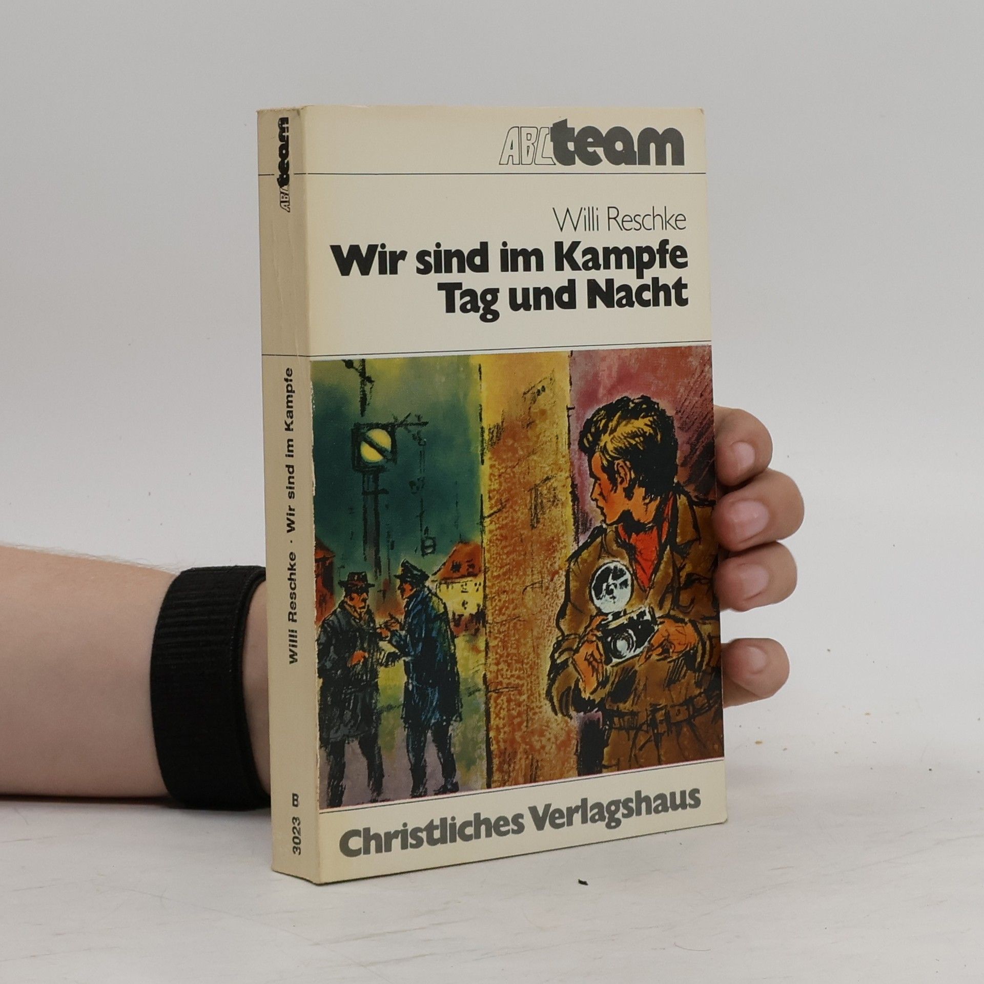 Willi Reschke Wir sind im Kampfe Tag und Nacht