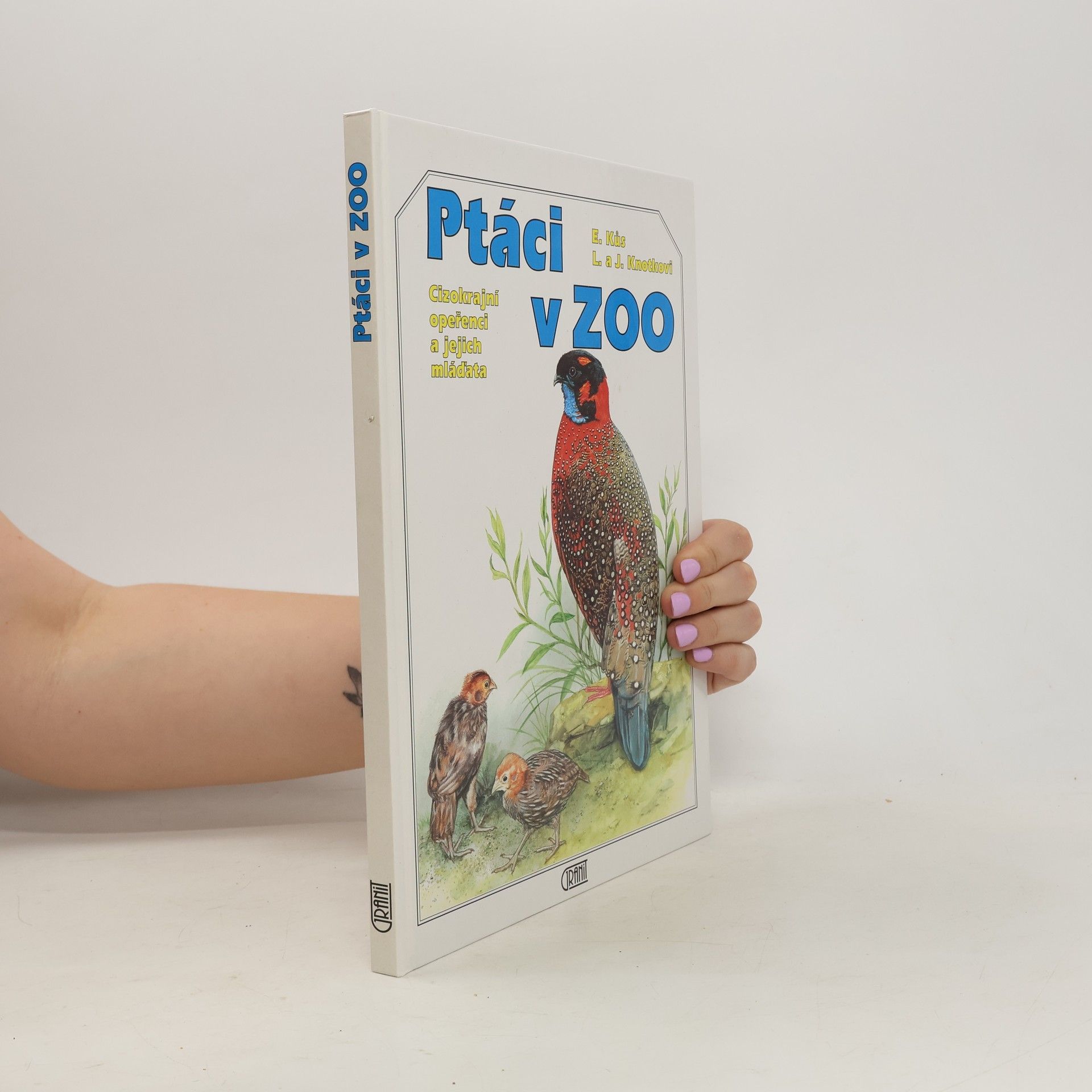 Evžen Kůs Ptáci v zoo: Cizokrajní opeřenci a jejich mláďata