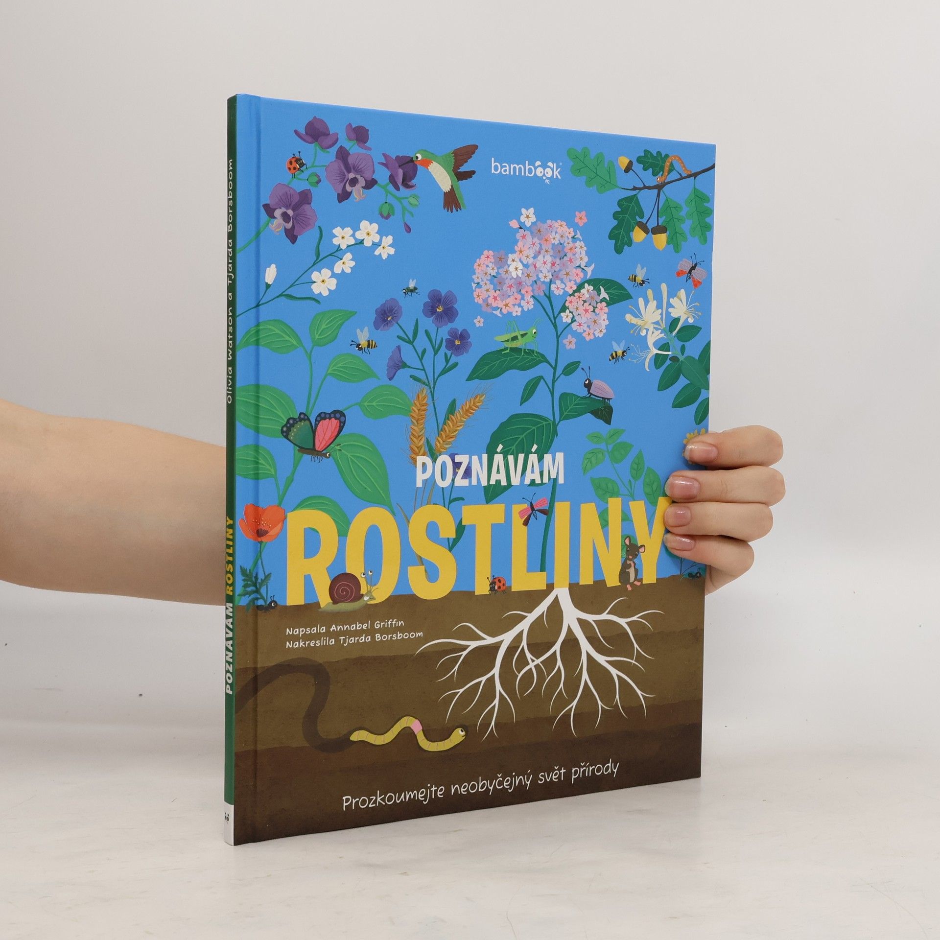 Annabel Griffin Poznávám rostliny : prozkoumejte neobyčejný svět přírody