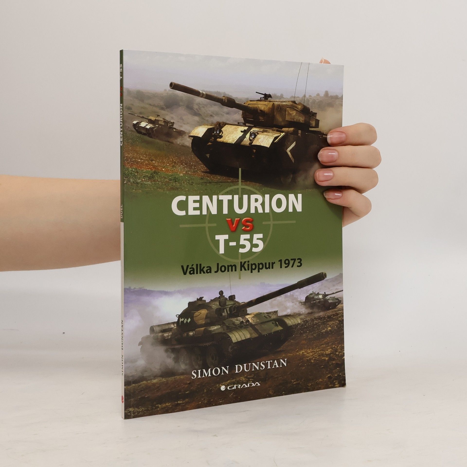 Simon Dunstan Centurion vs T-55 : válka Jom Kippur 1973