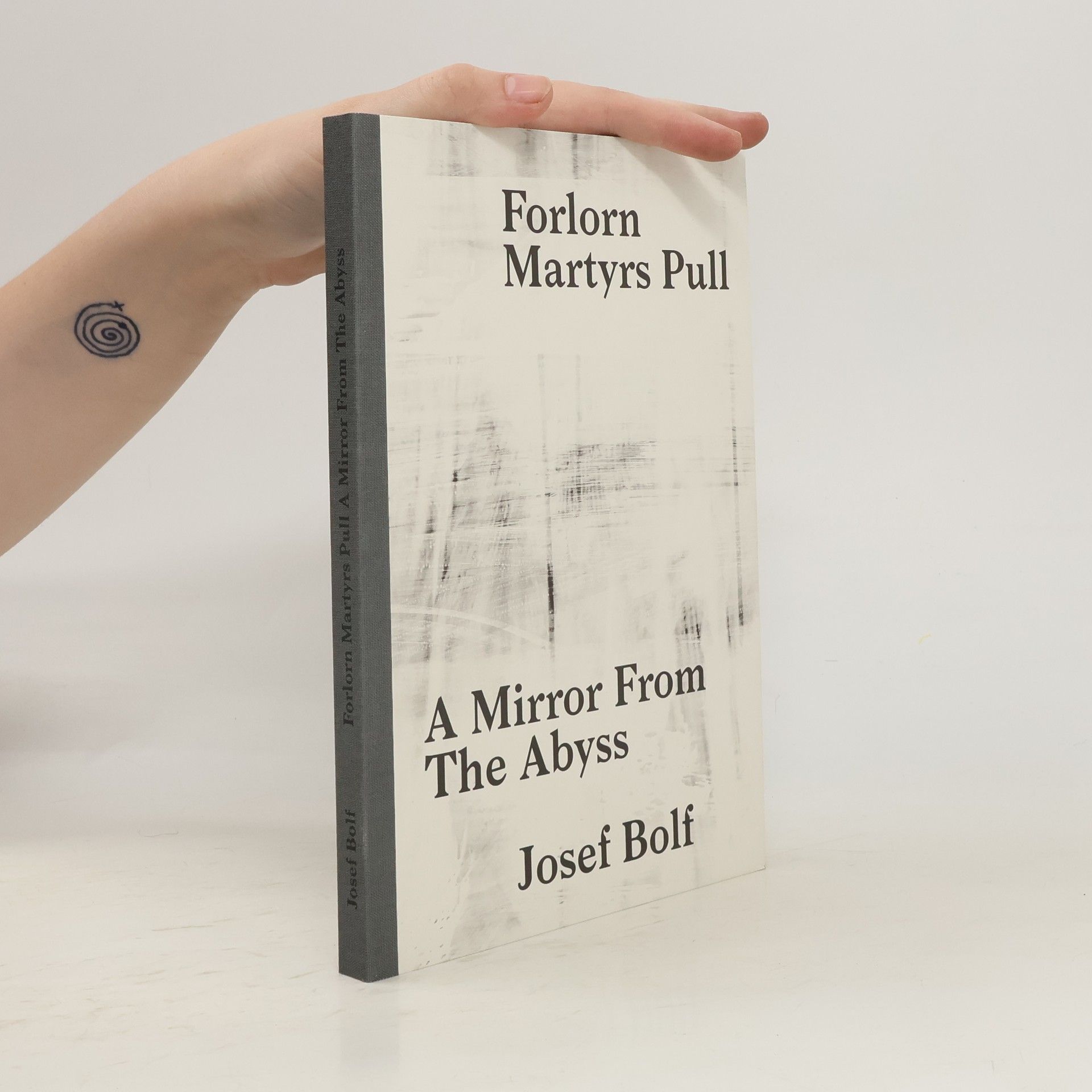 Josef Bolf Forlorn Martyrs Pull. A Mirror from the Abyss