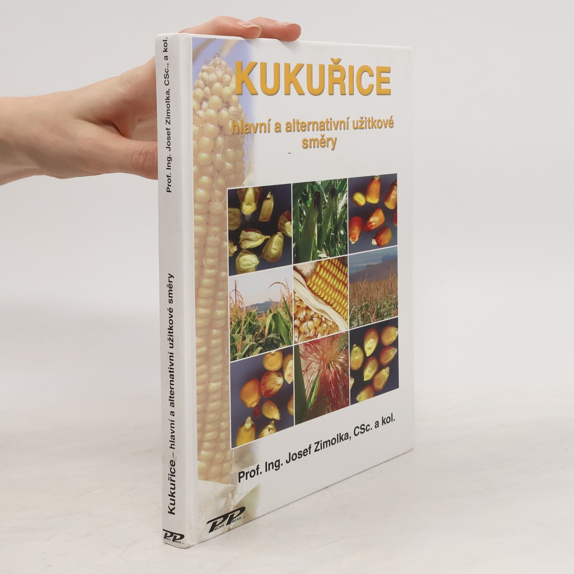 Josef Zimolka Kukuřice - hlavní a alternativní užitkové směry