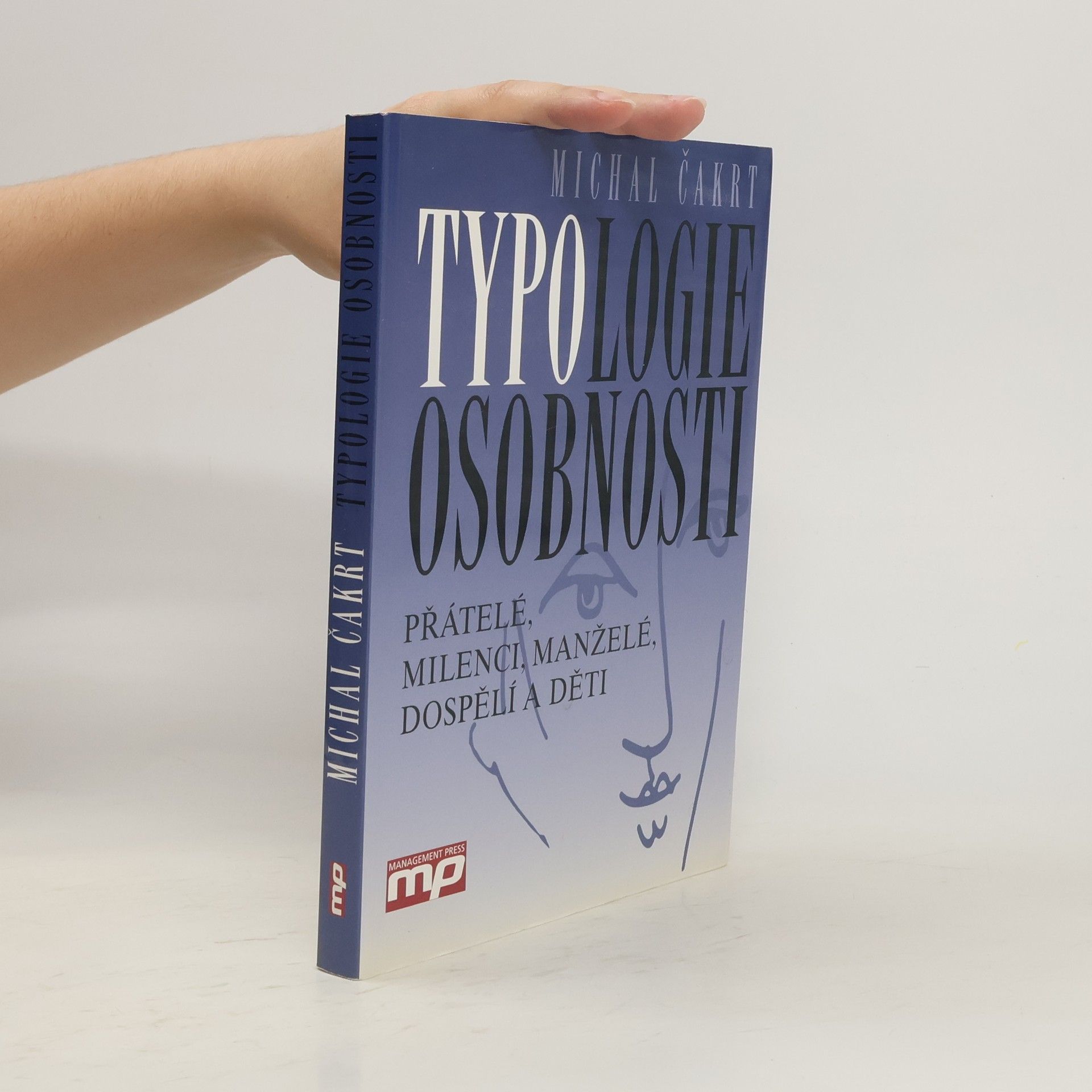 Michal Čakrt Typologie osobnosti. Přátelé, milenci, manželé, dospělí a děti
