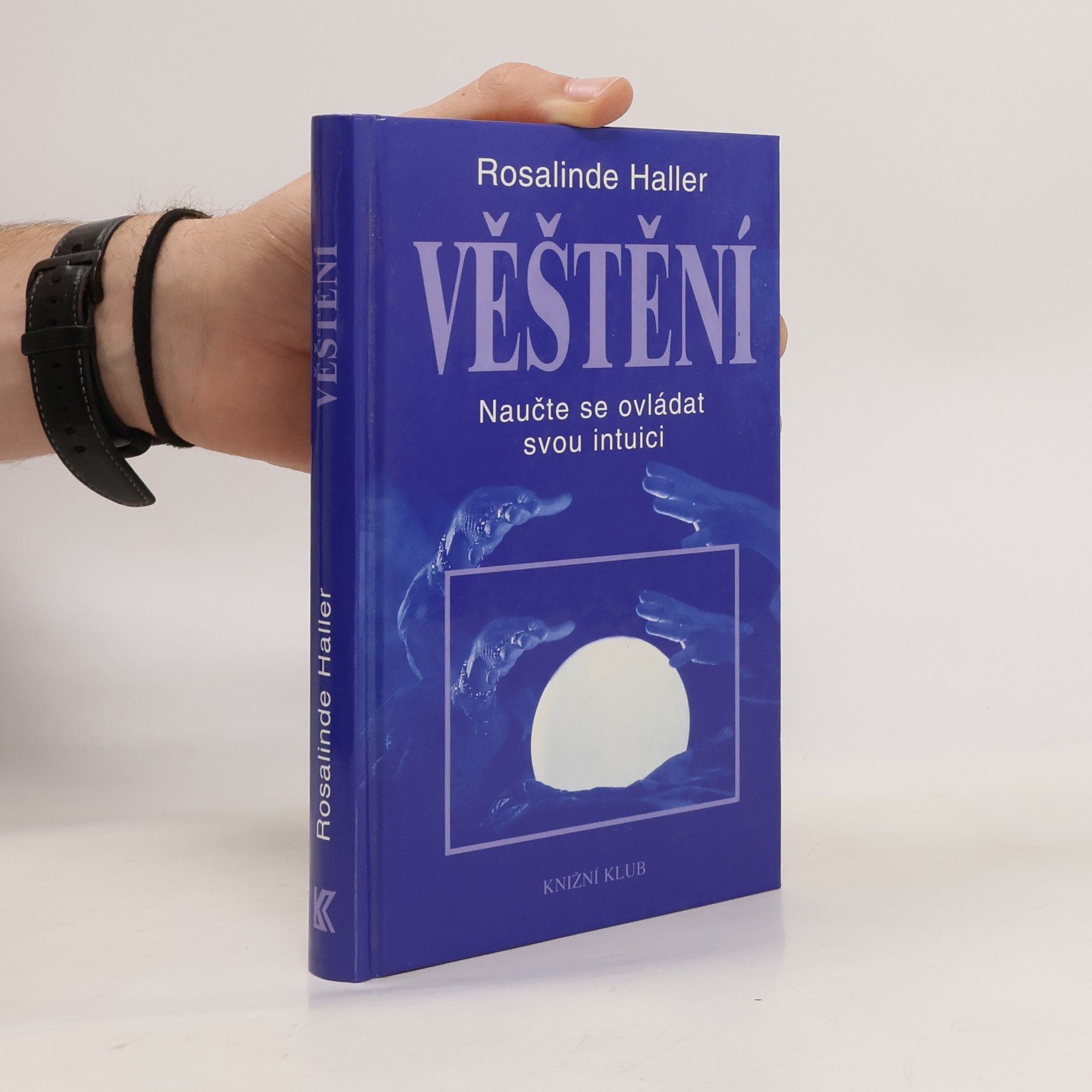 Rosalinde Haller Věštění : naučte se ovládat svou intuici