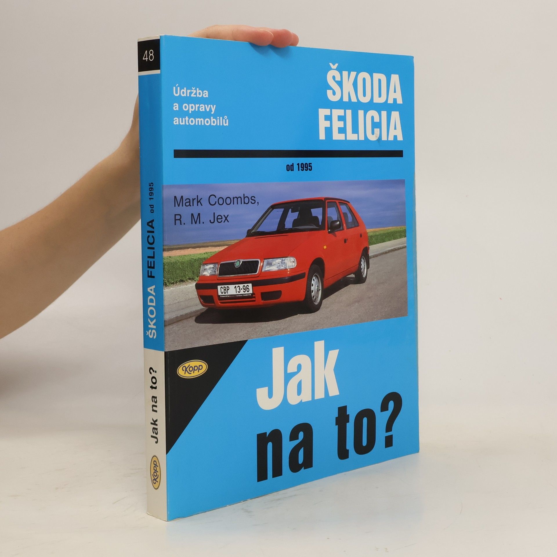 Mark Coombs Jak na to? Údržba a opravy automobilů Škoda Felicia