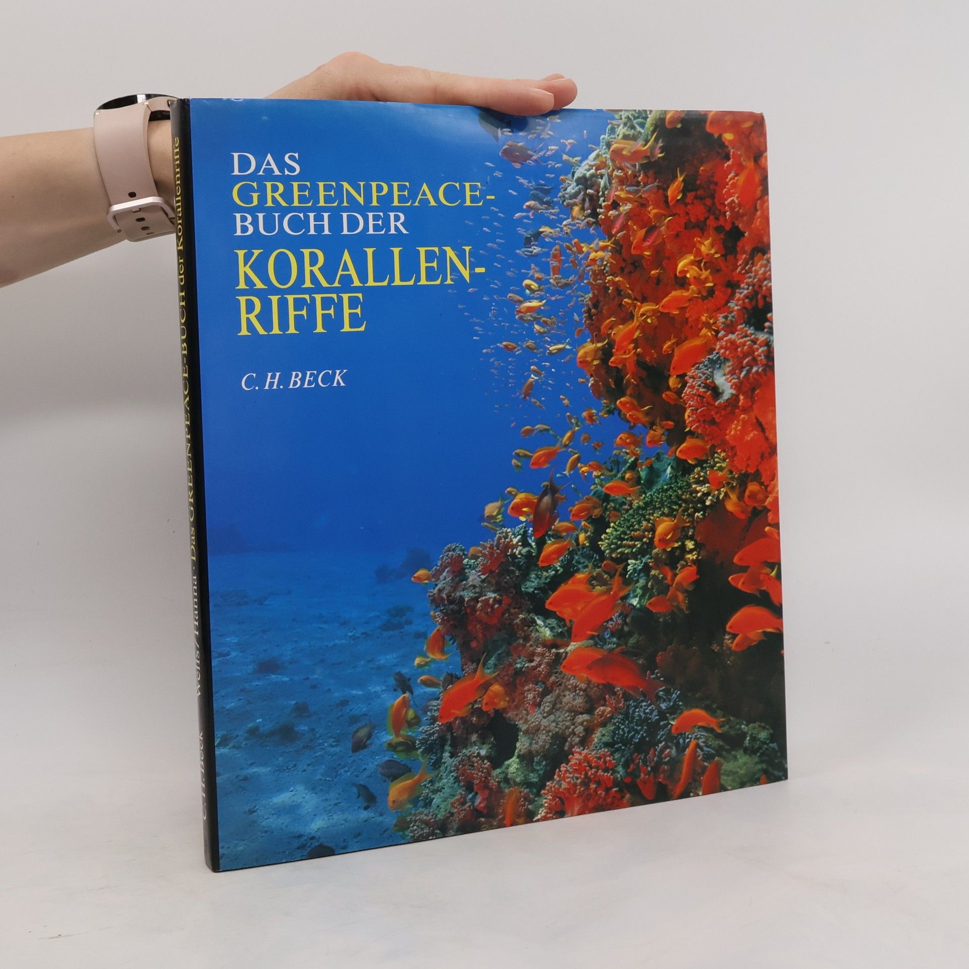 Sue Wells Das Greenpeace-Buch der Korallenriffe