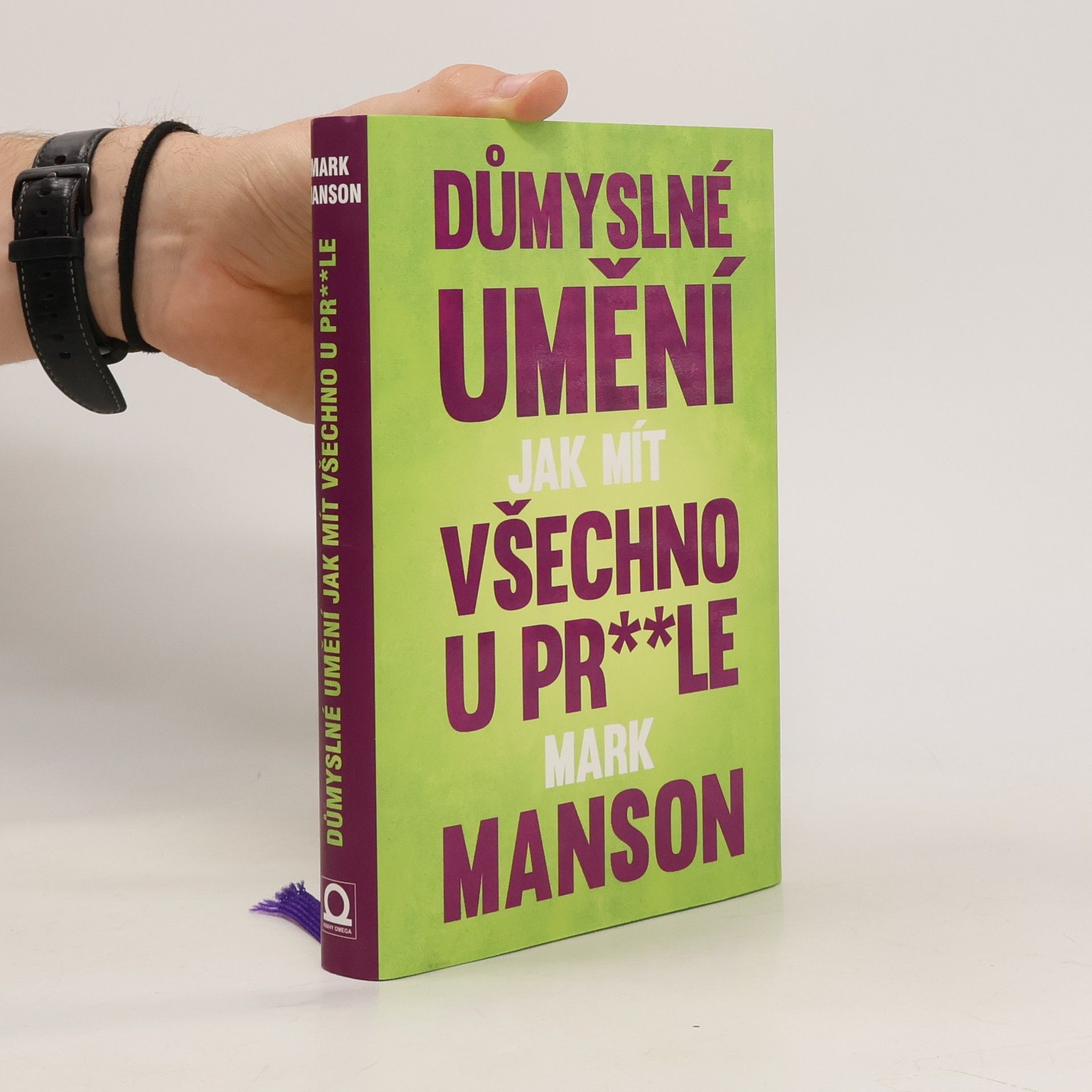Mark Manson Důmyslné umění, jak mít všechno u pr**le