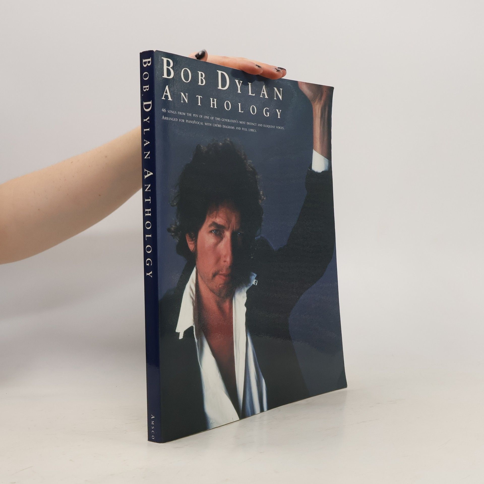Bob Dylan Bob Dylan Anthology: 46 Songs From the Pen of One of This Generation's Most Distinct and Eloquent Voices