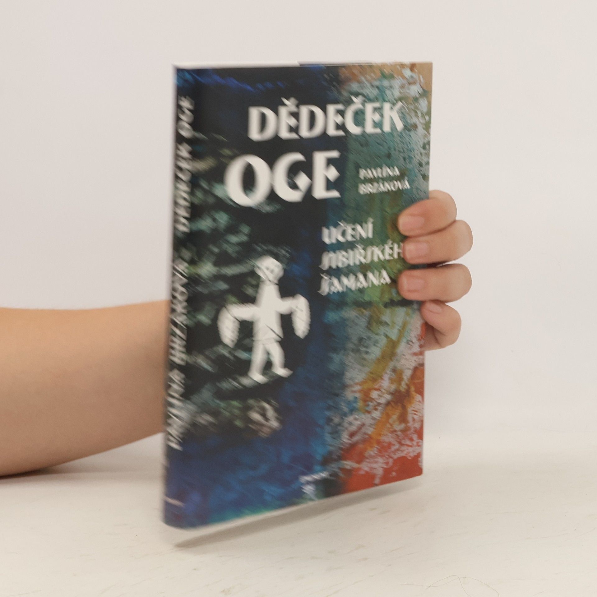 Pavlína Brzáková Dědeček Oge: Učení sibiřského šamana