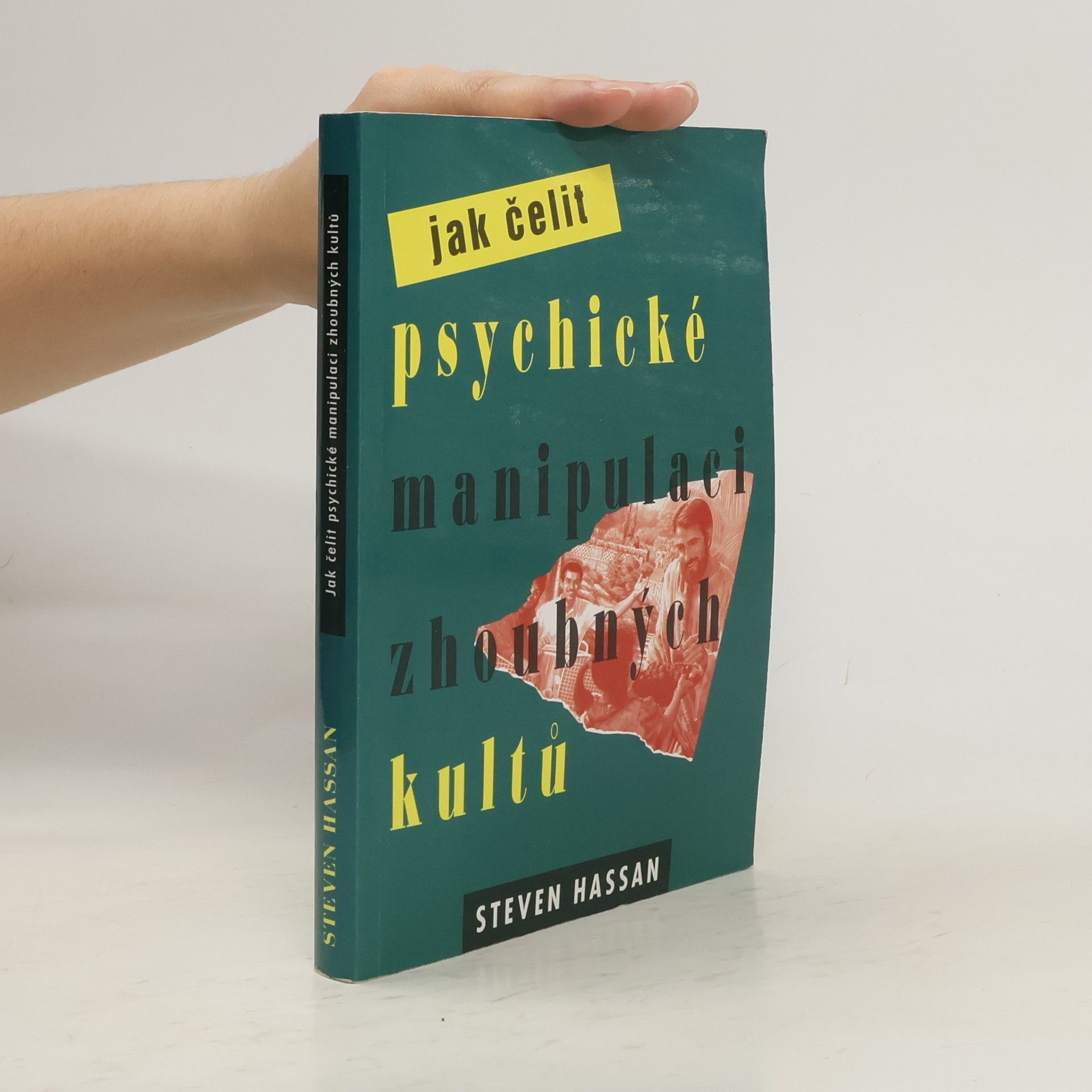 Steven Hassan Jak čelit psychické manipulaci zhoubných kultů