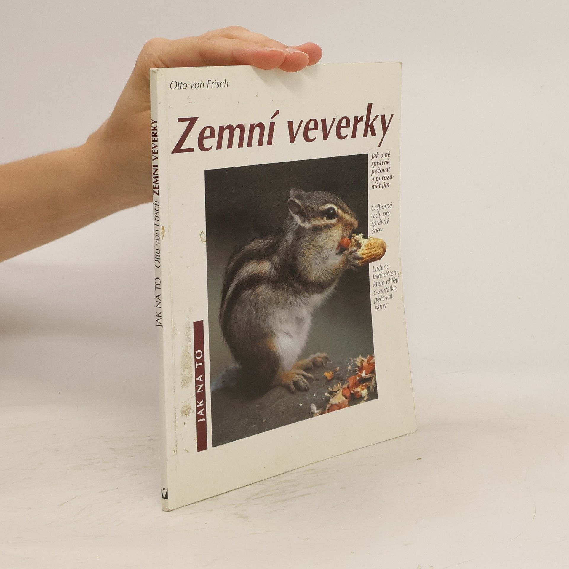 Otto von Frisch Zemní veverky: Jak o ně správně pečovat a porozumět jim: Odborné rady pro správný chov: Určeno také dětem, které chtějí o zvířátko pečovat samy